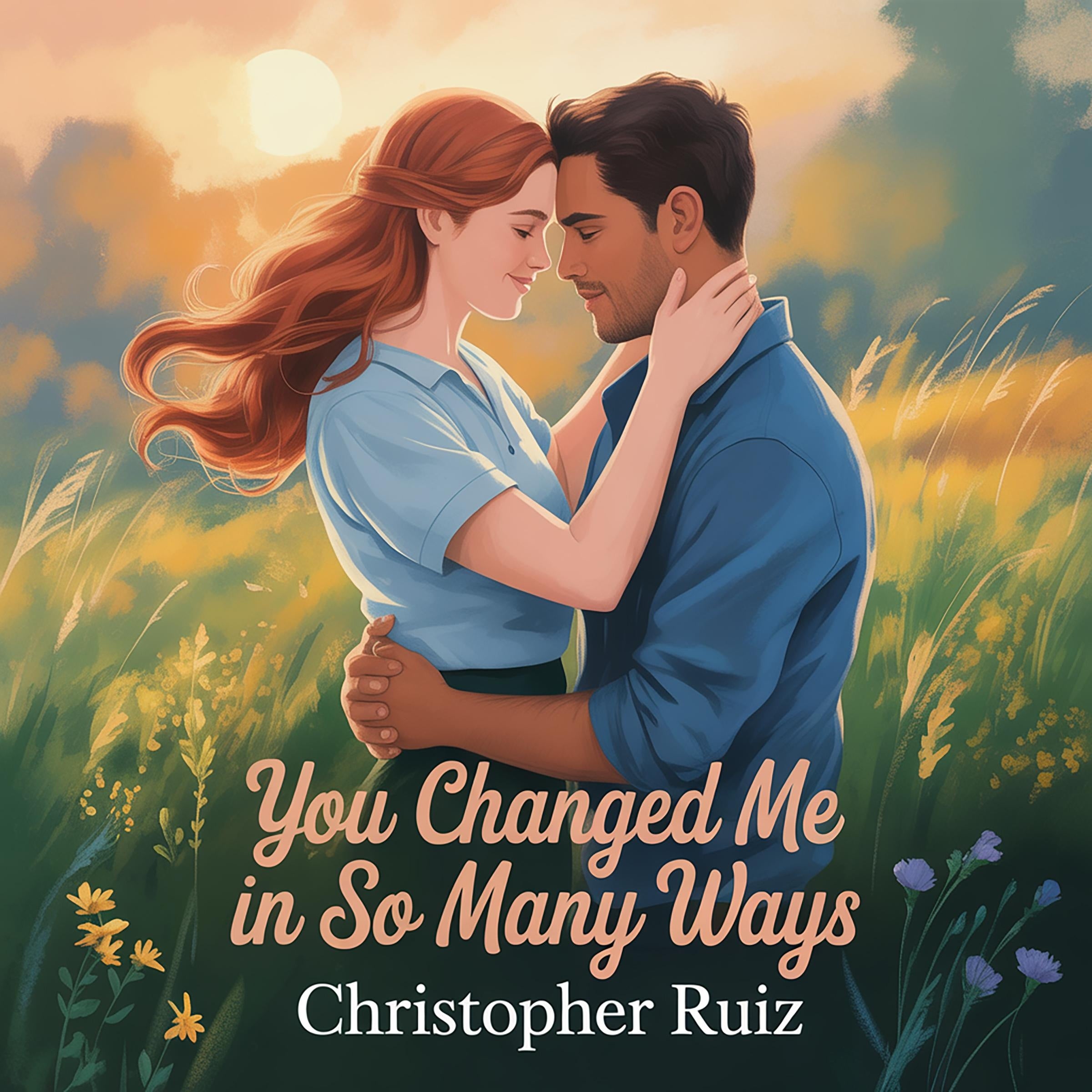 You changed me in so many ways