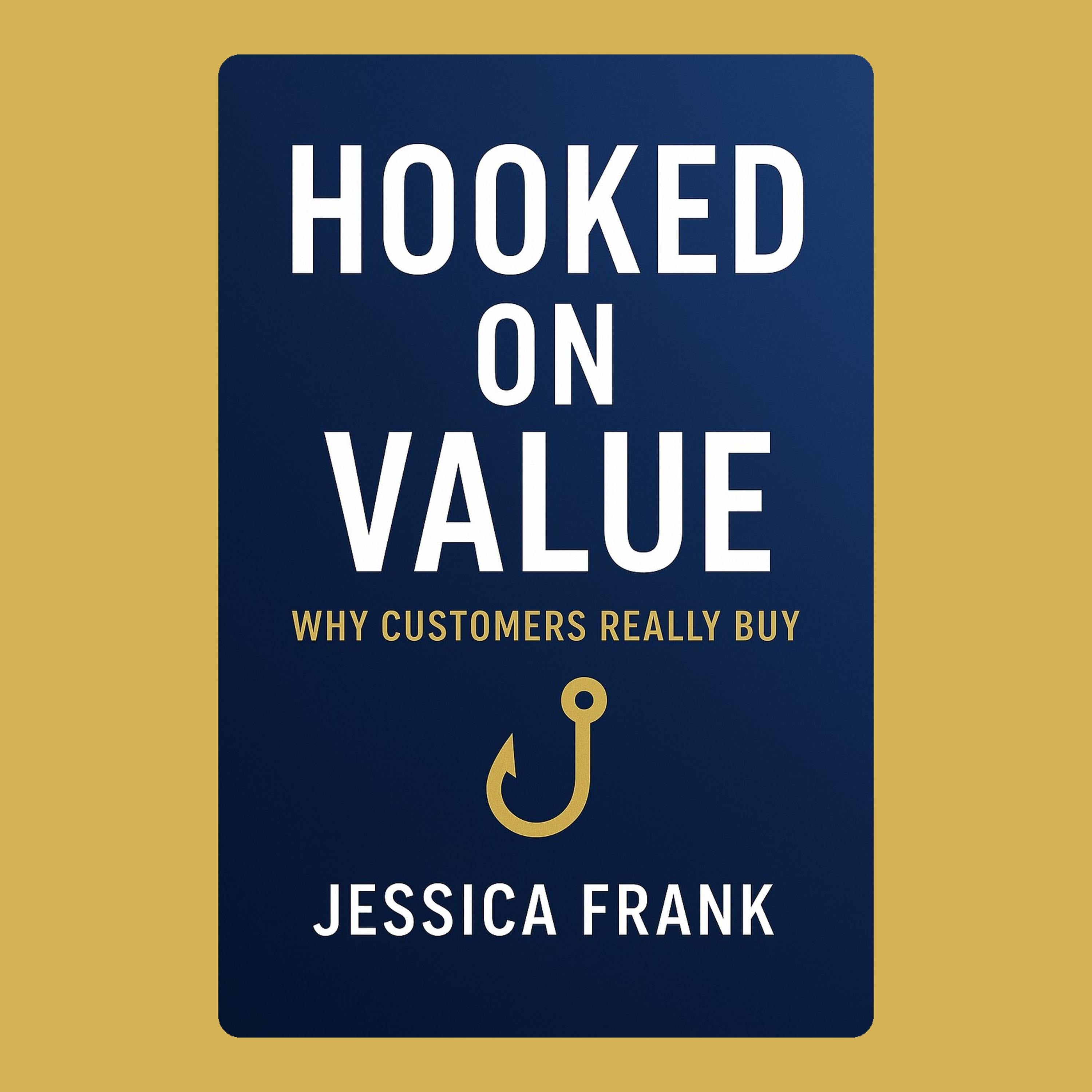 Hooked on Value: Why Customers Really Buy