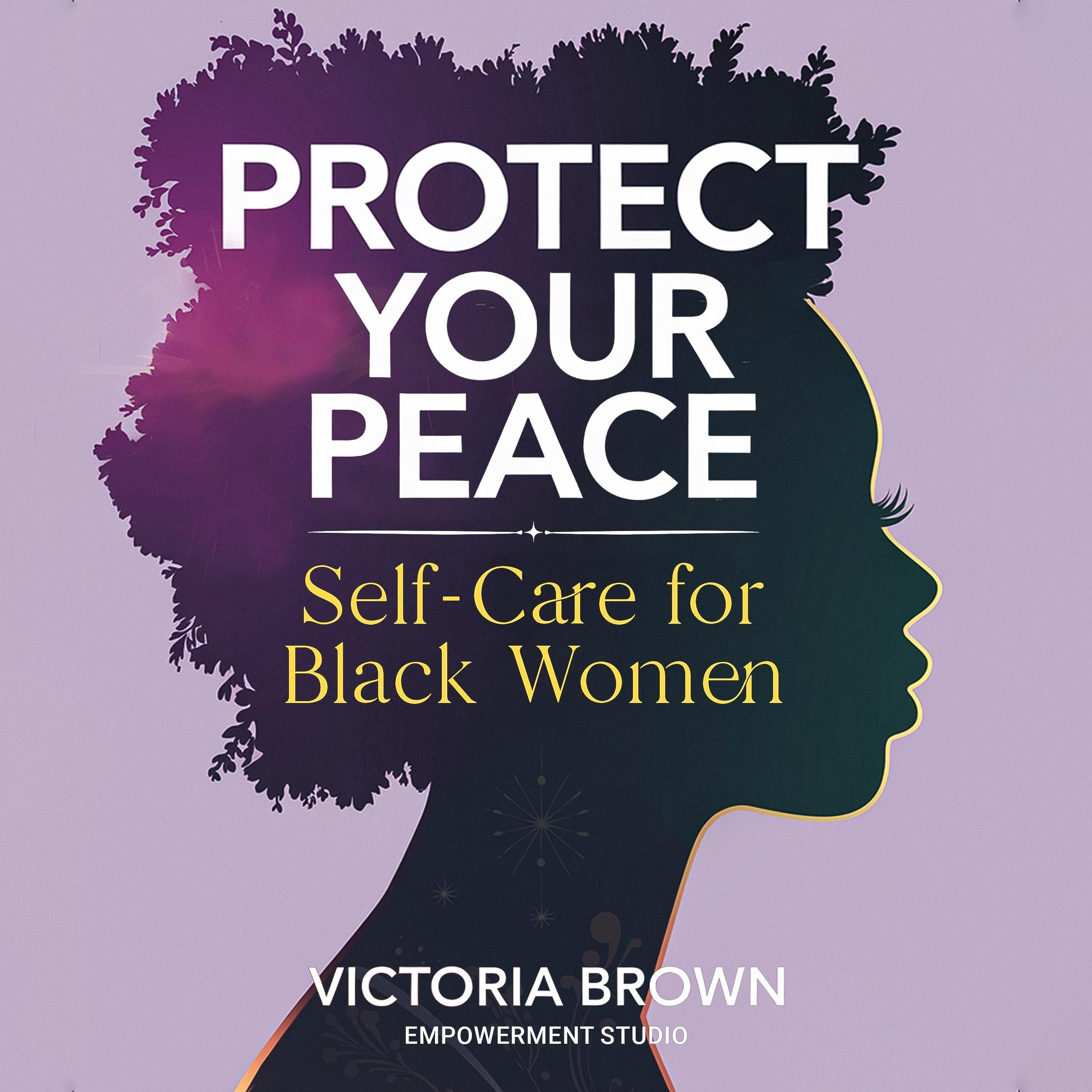Protect Your Peace: Self-Care for Black Women