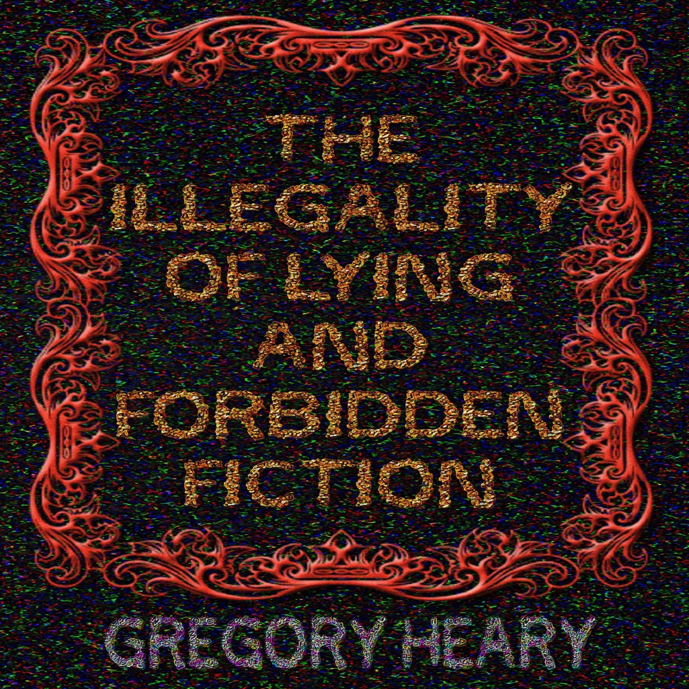 The illegality of Lying and Forbidden Fiction