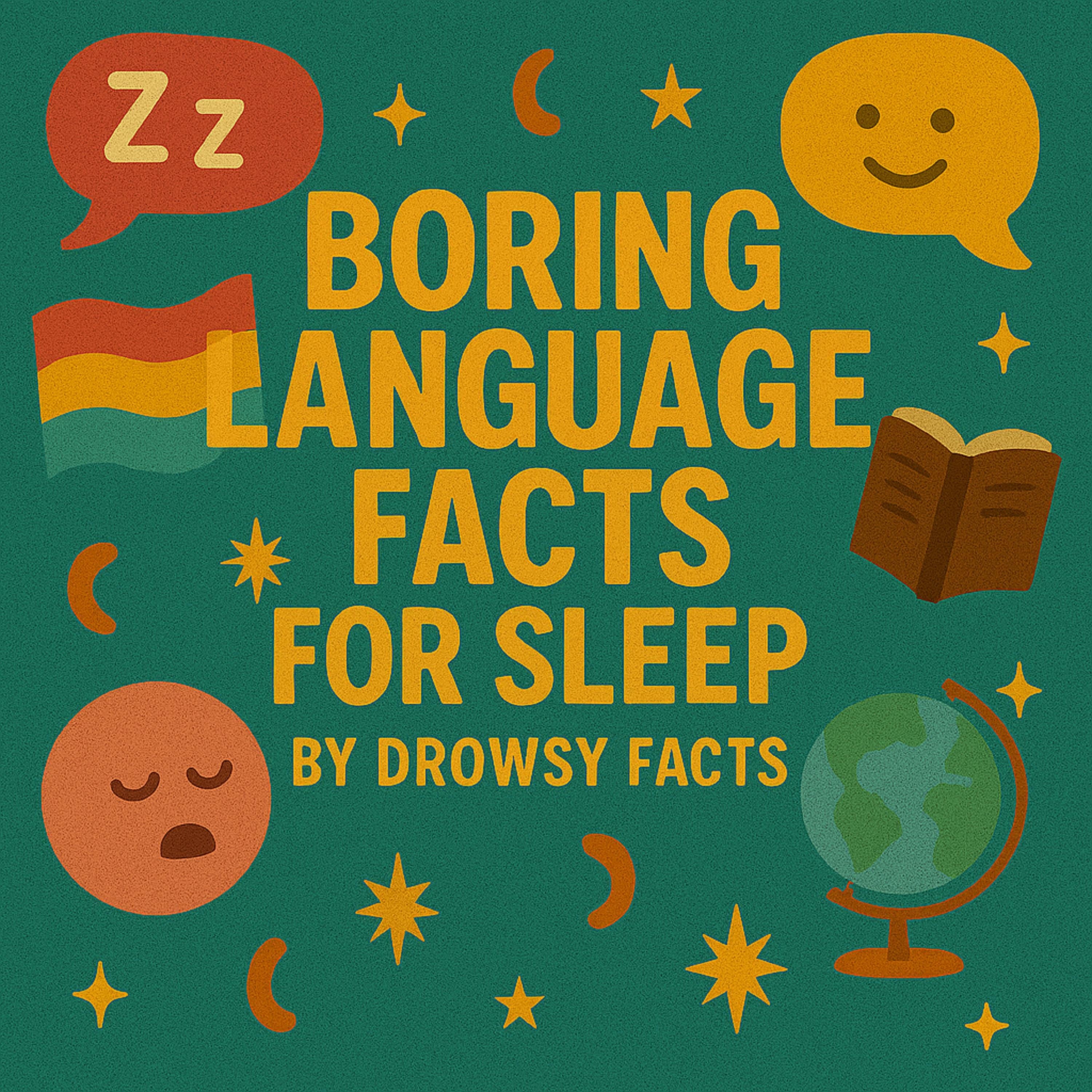 Boring Language Facts for Sleep