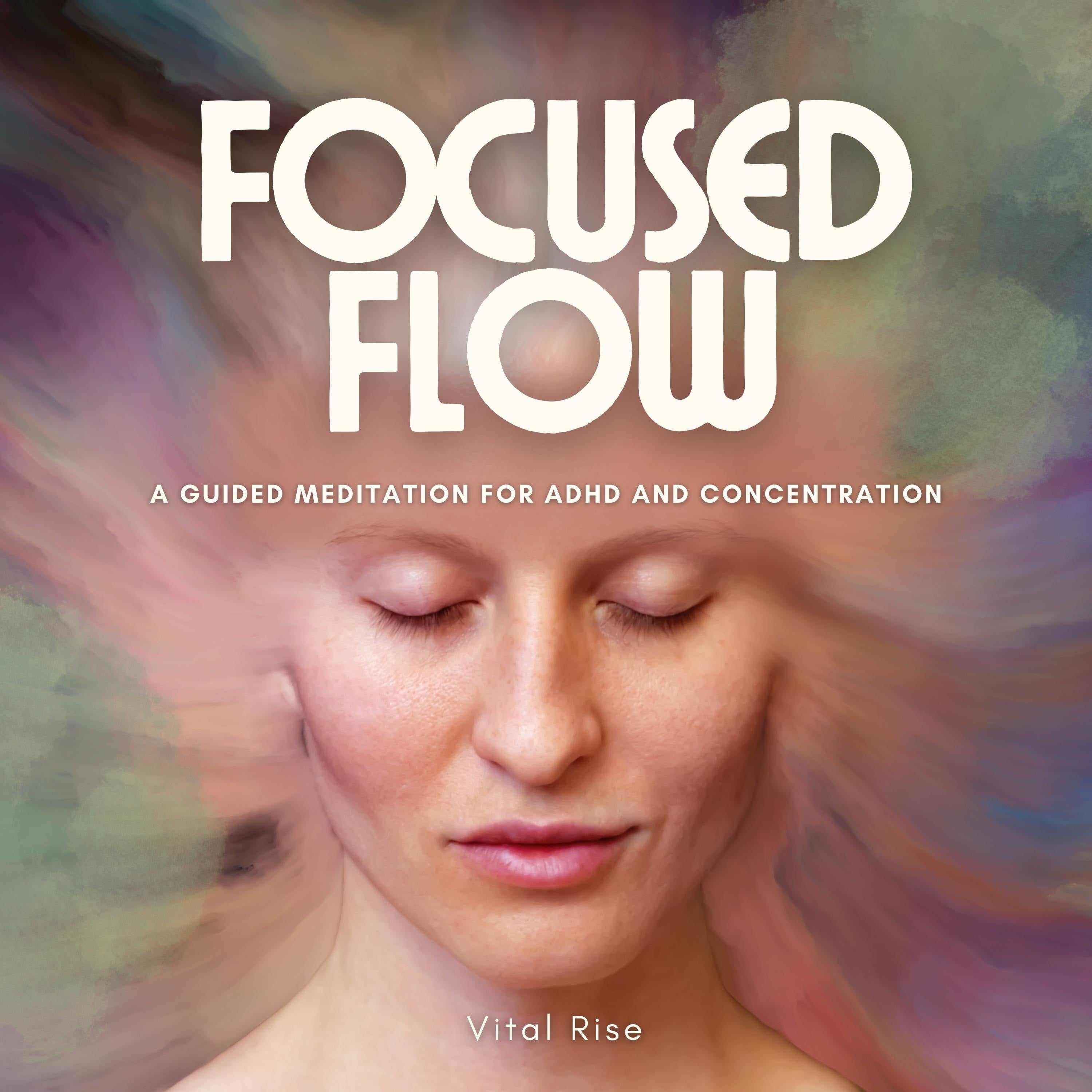 Focused Flow: A Guided Meditation for ADHD and Concentration