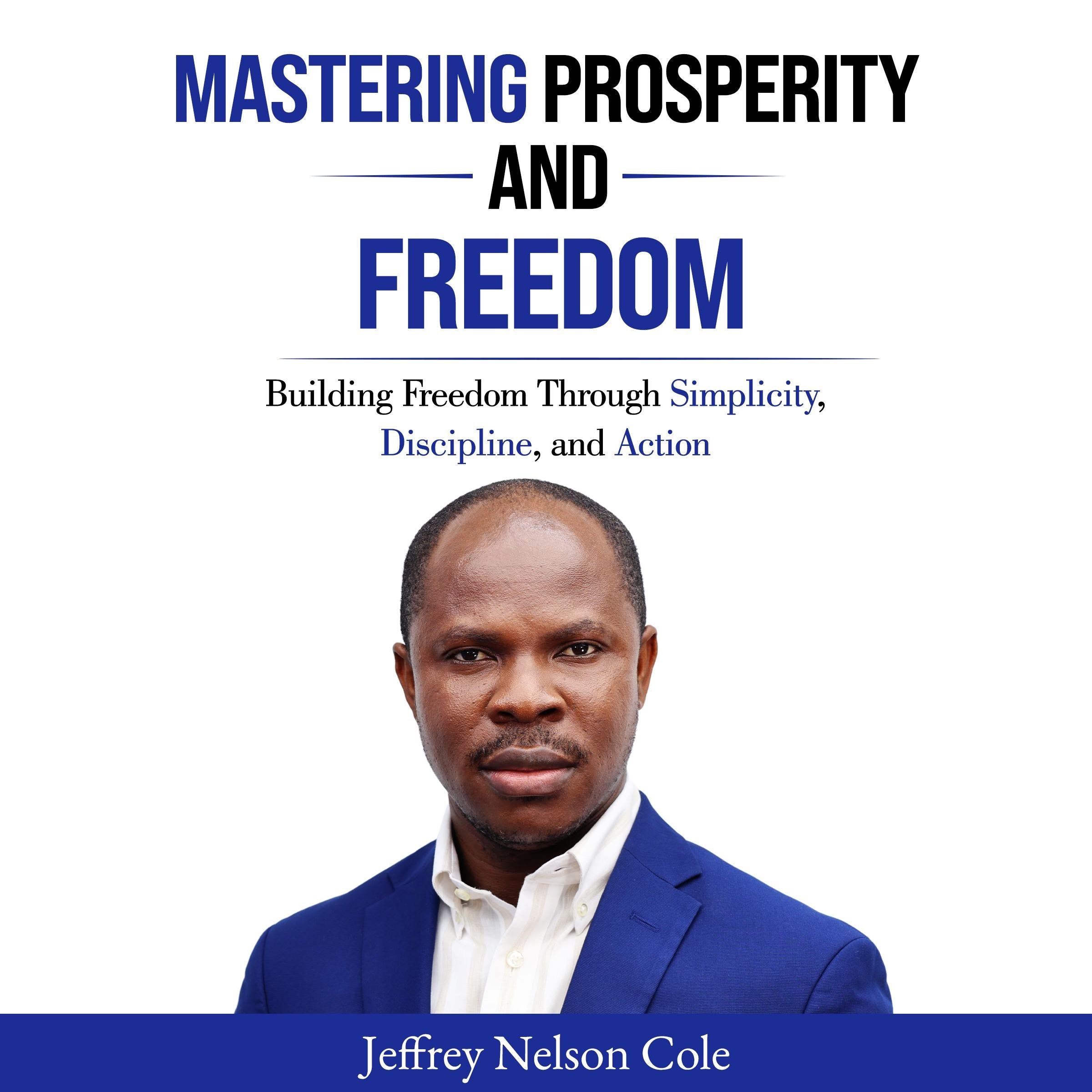 MASTERING PROSPERITY AND FREEDOM