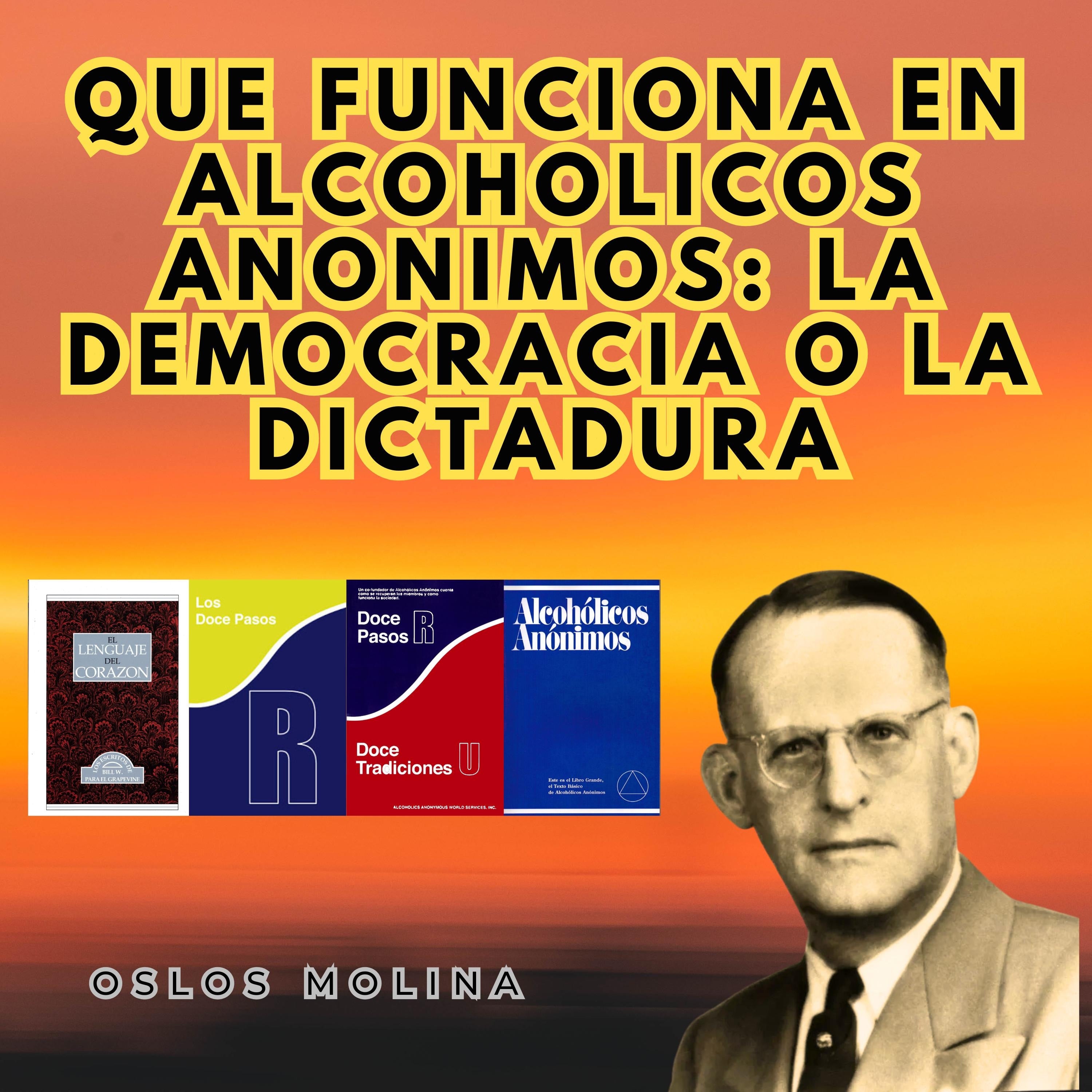 Que funciona en Alcoholicos anonimos: La democracia o la dictadura