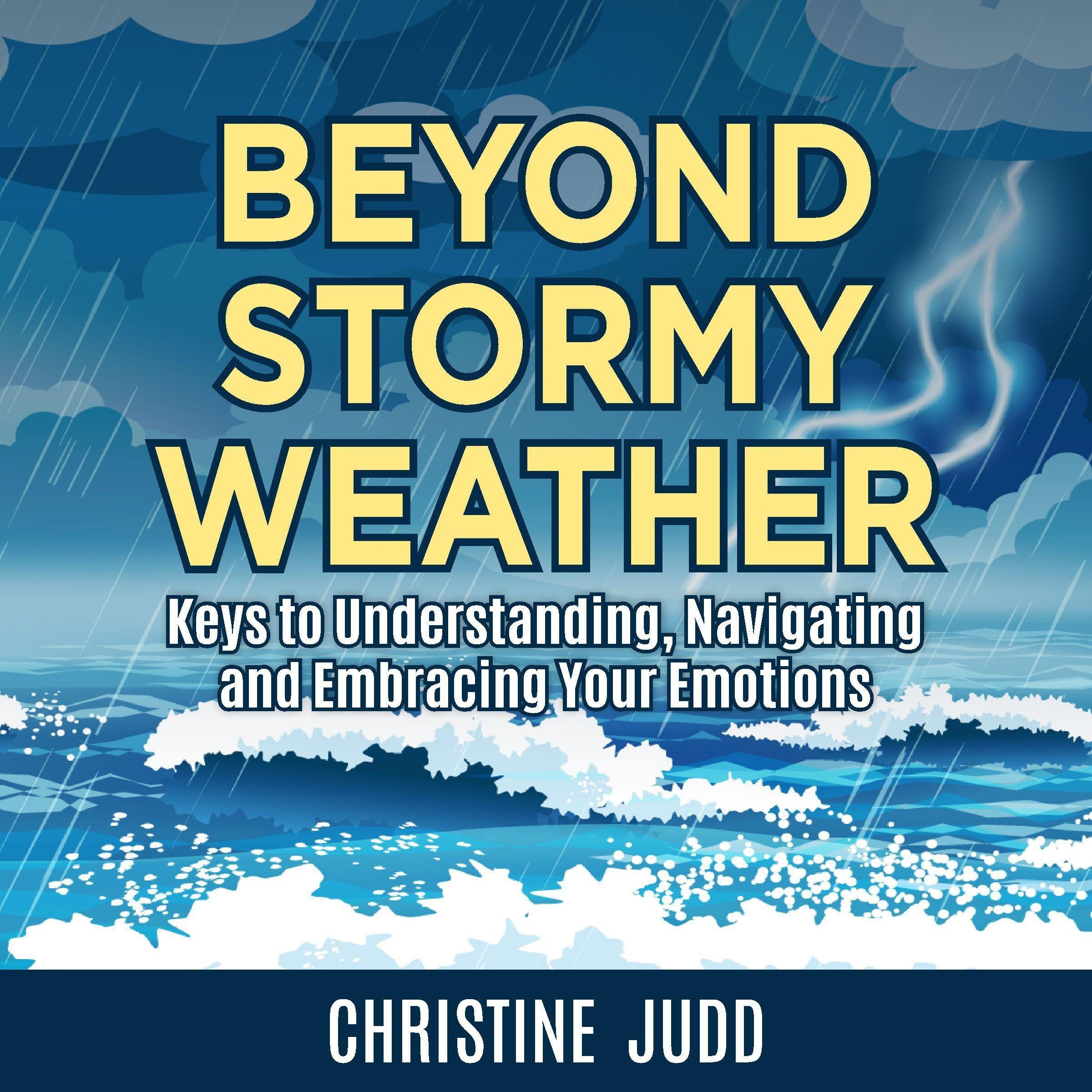 Beyond Stormy Weather