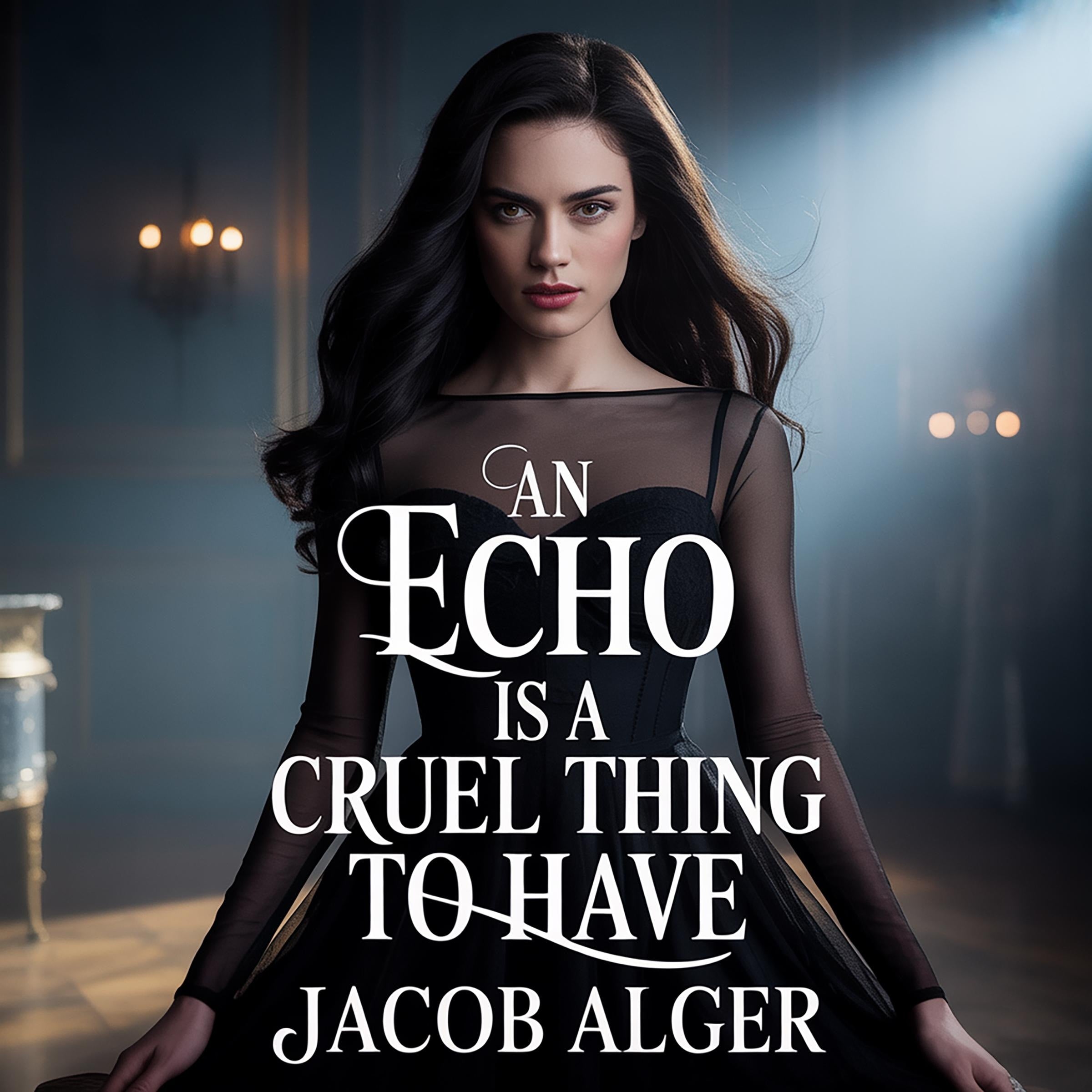 An echo is a cruel thing to have