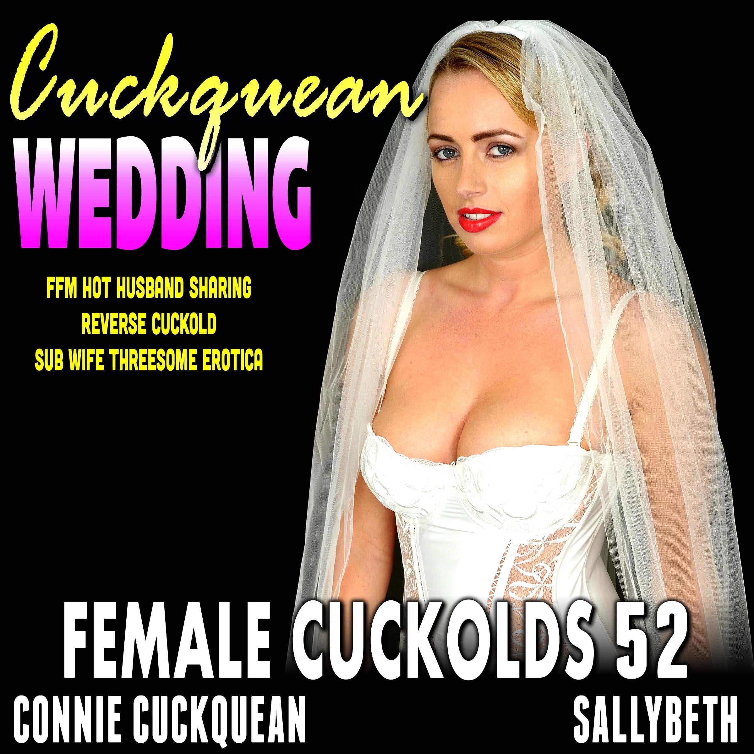 The Cuckquean Wedding: Female Cuckolds 52