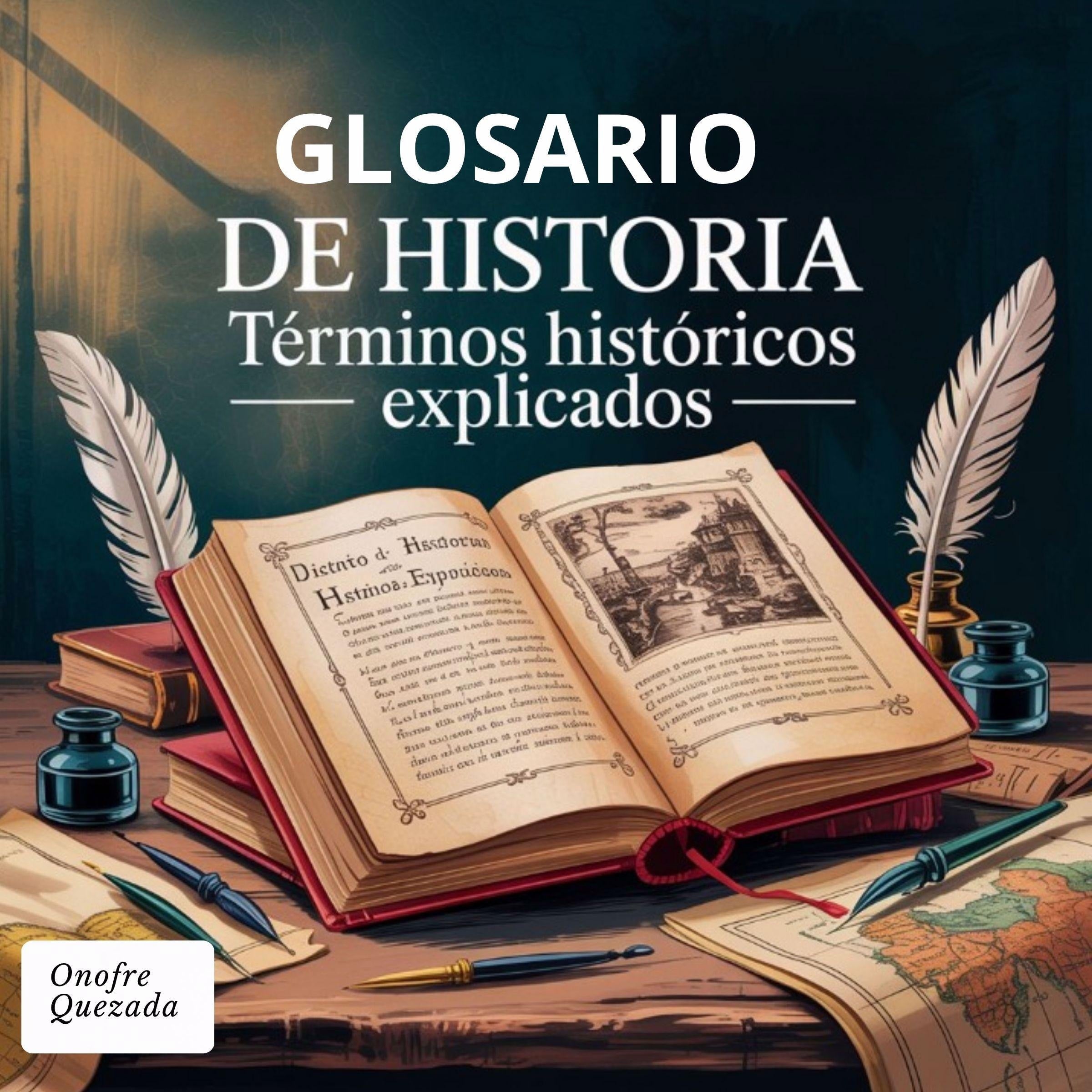Glosario de historia - Términos Históricos Explicados