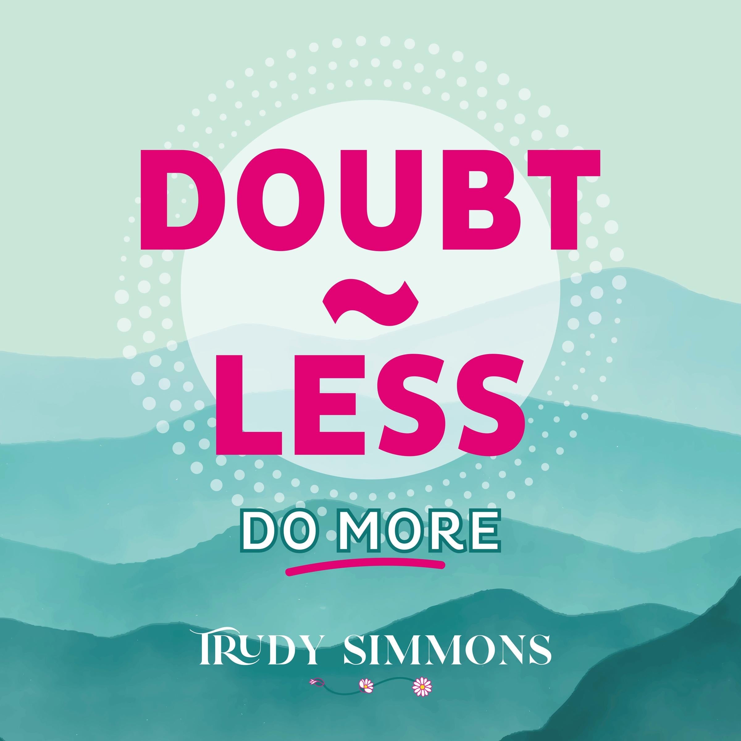 Doubt~less, Do more