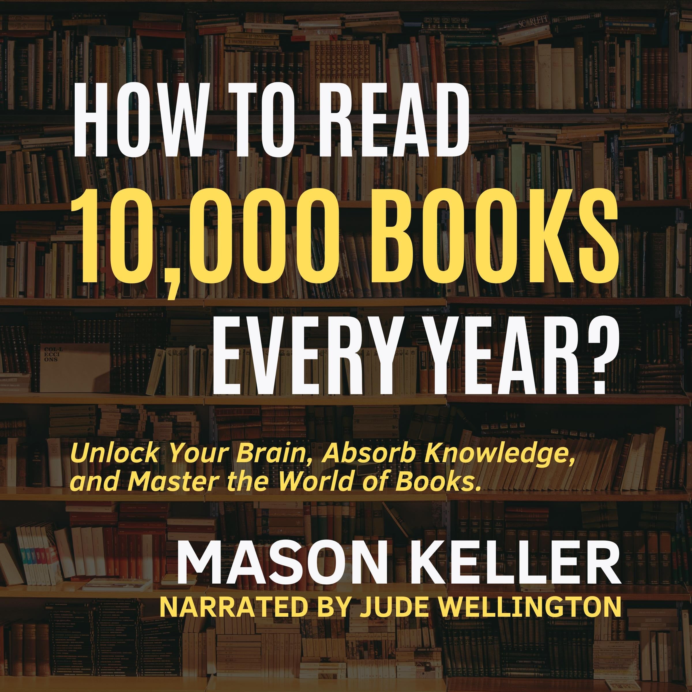 How to Read 10,000 Books Every Year