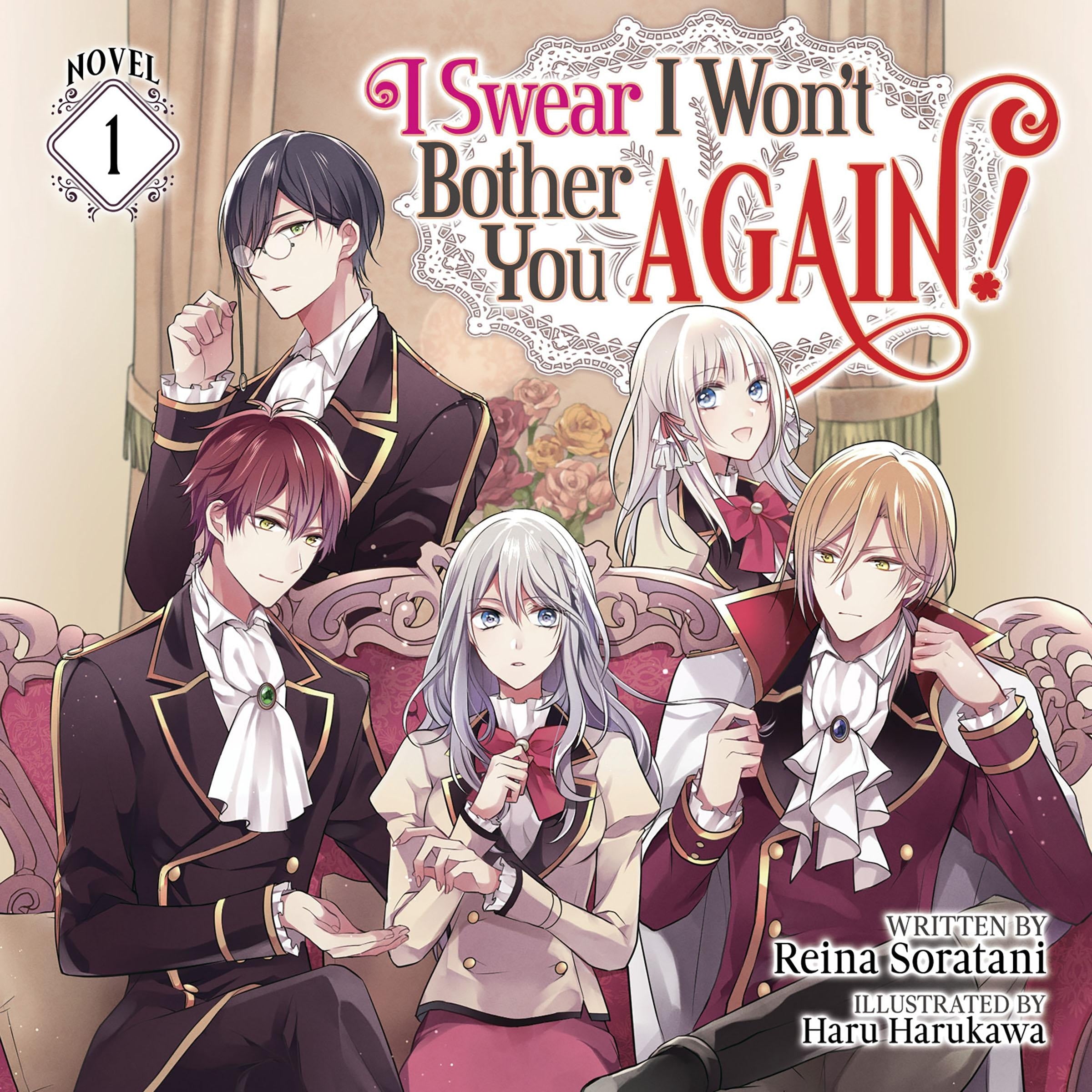 I Swear I Won't Bother You Again! (Light Novel) Vol. 1