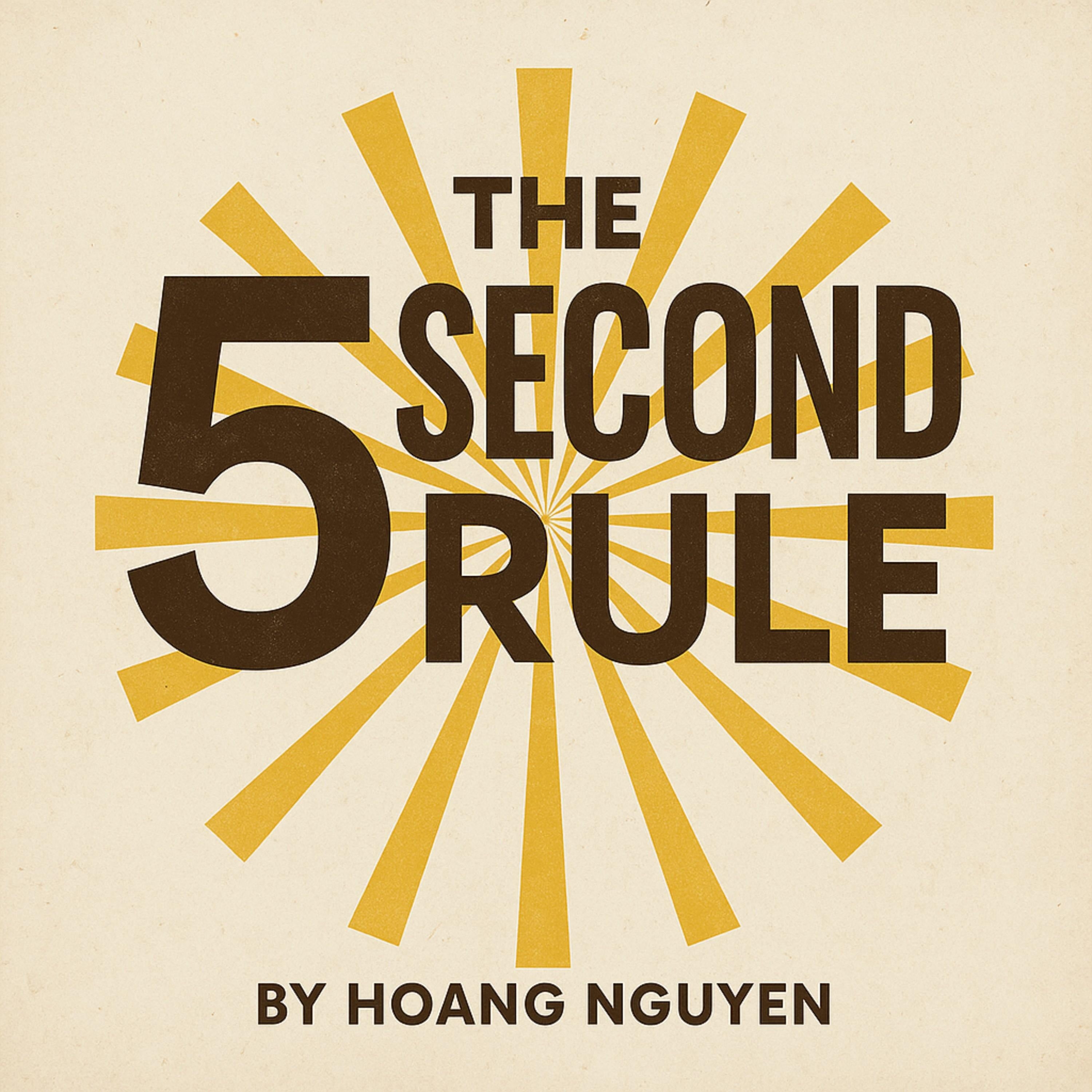 The 5-Second Rule: Transform Your Life, Work, and Confidence with Everyday Courage