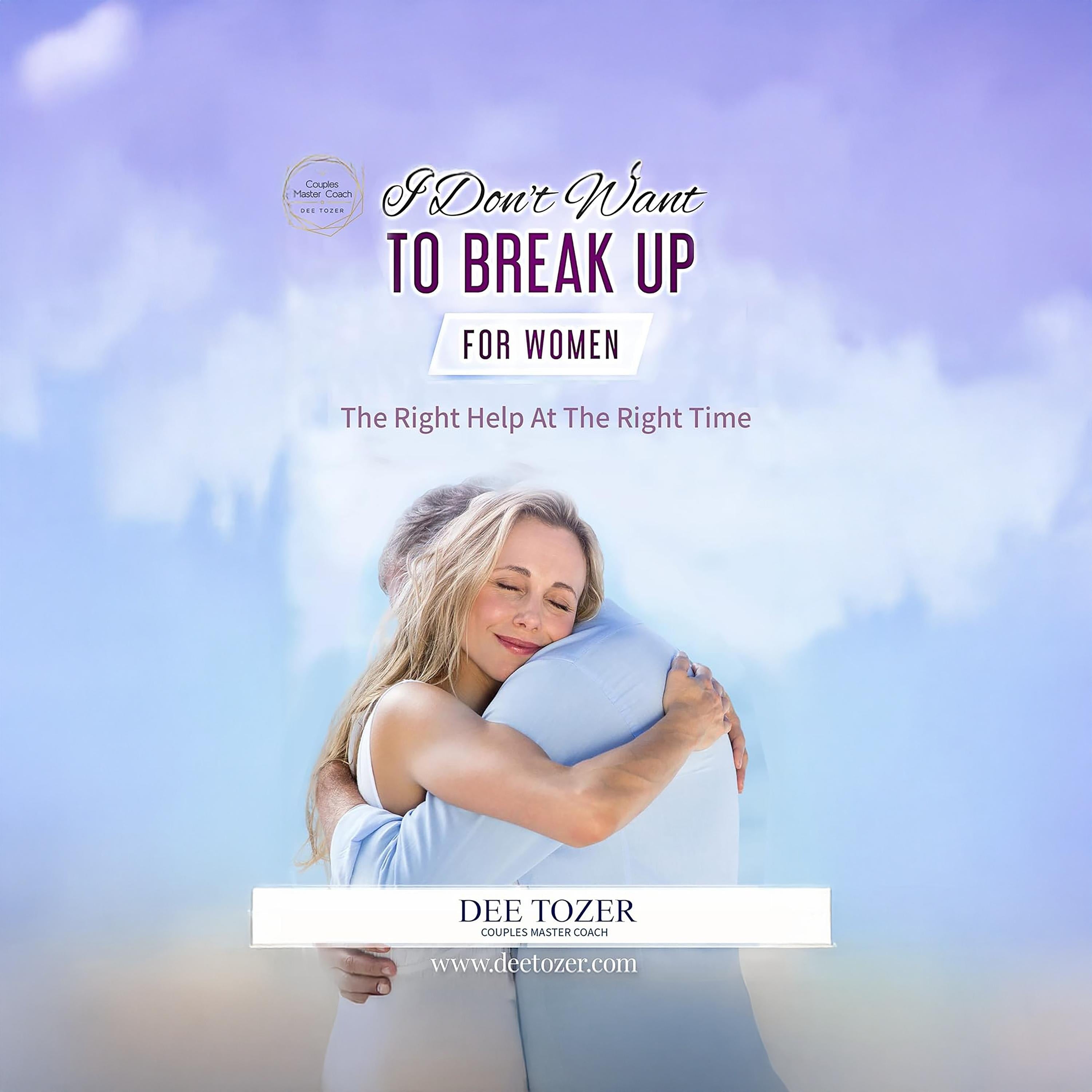 I Don't Want To Break Up - For Women