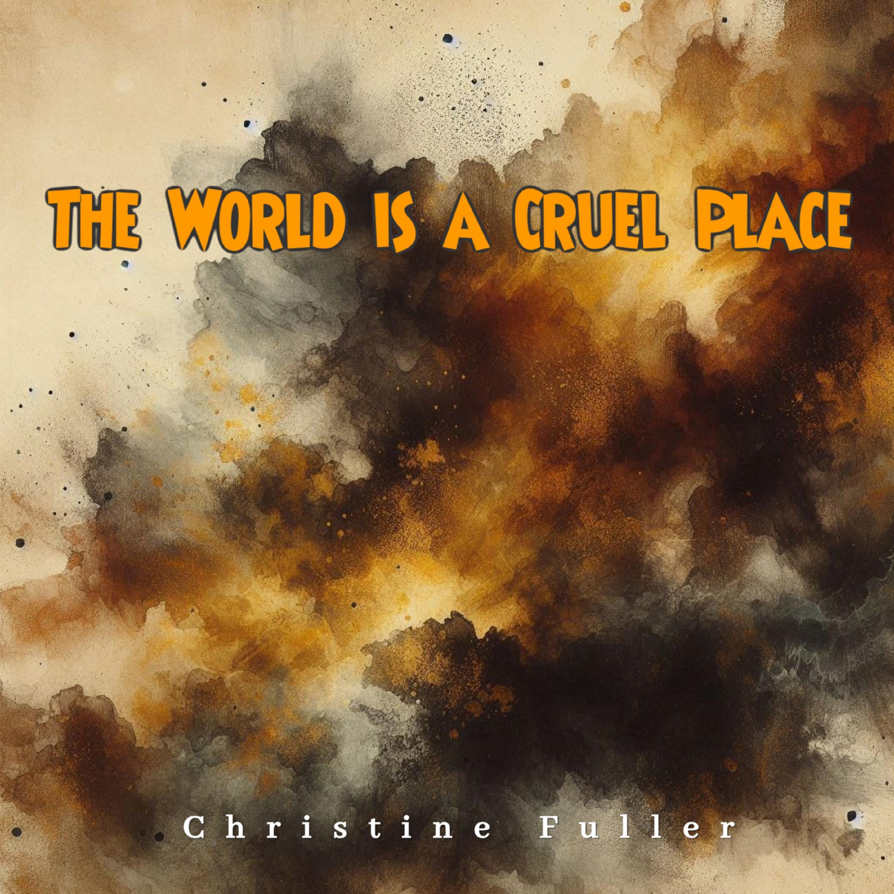 The World is a Cruel Place