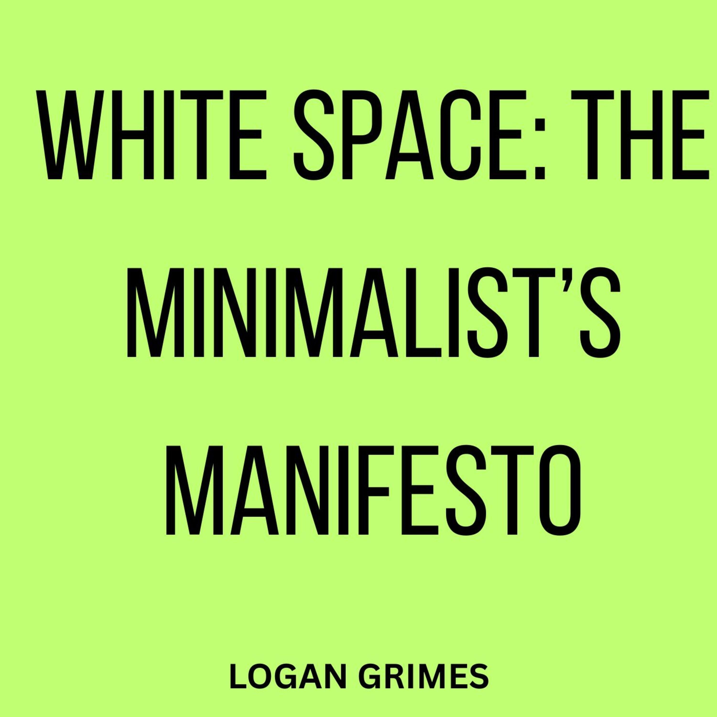 White Space: The Minimalist's Manifesto