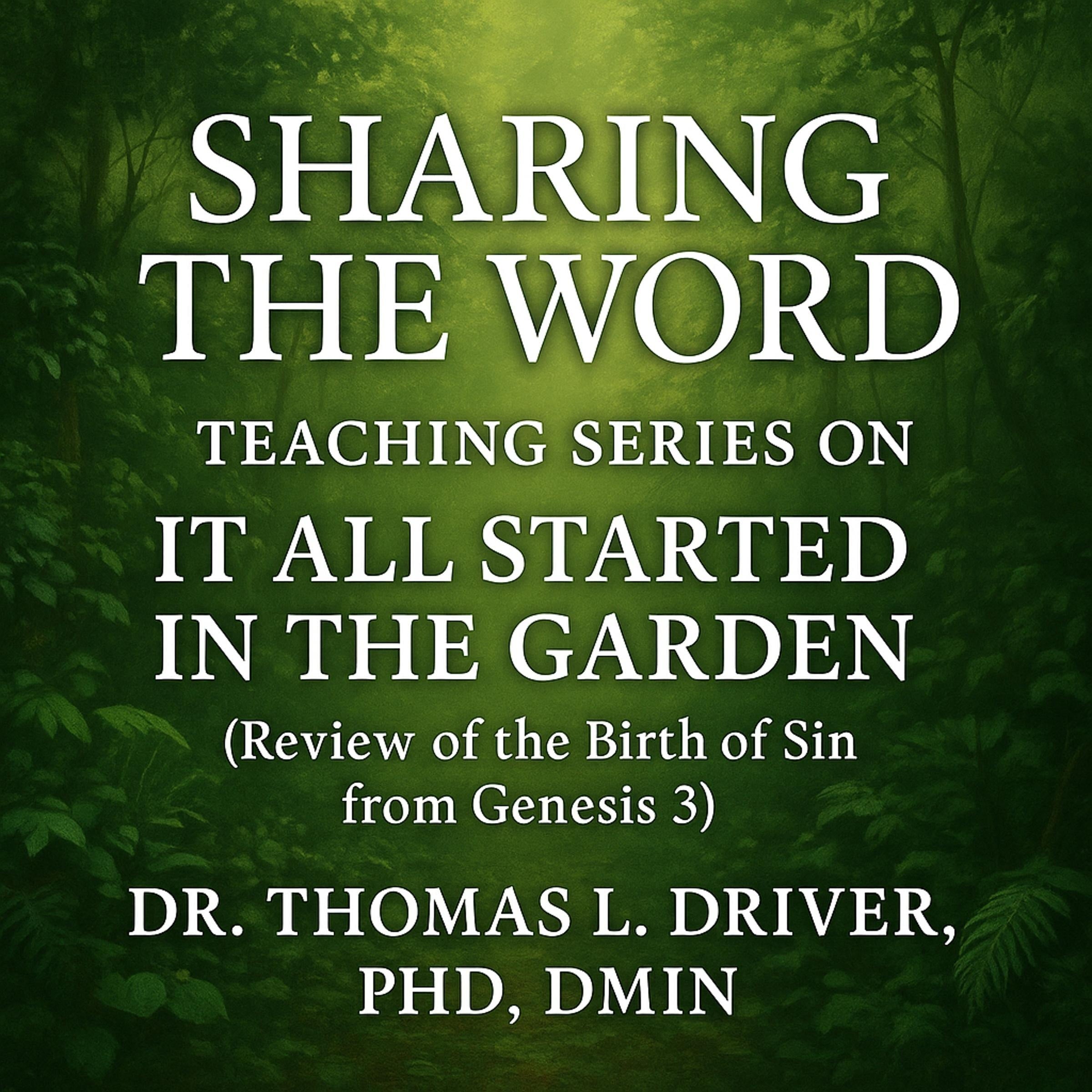Sharing The Word: Teaching Series On It All Started In The Garden