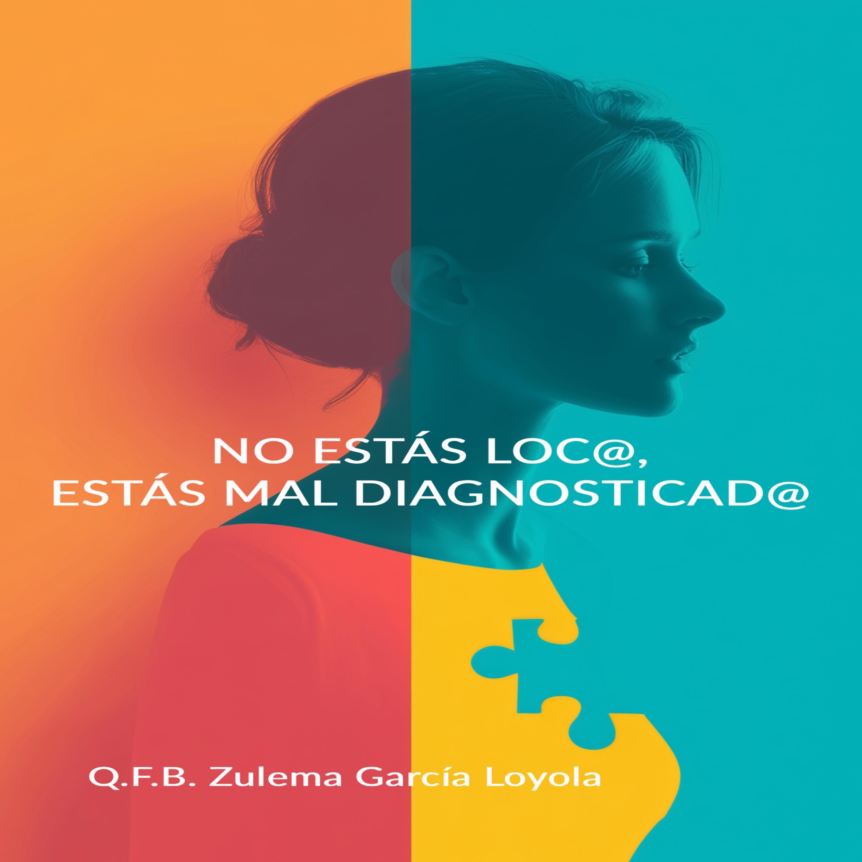 NO ESTÁS LOC@, ESTÁS MAL DIAGNOSTICAD@