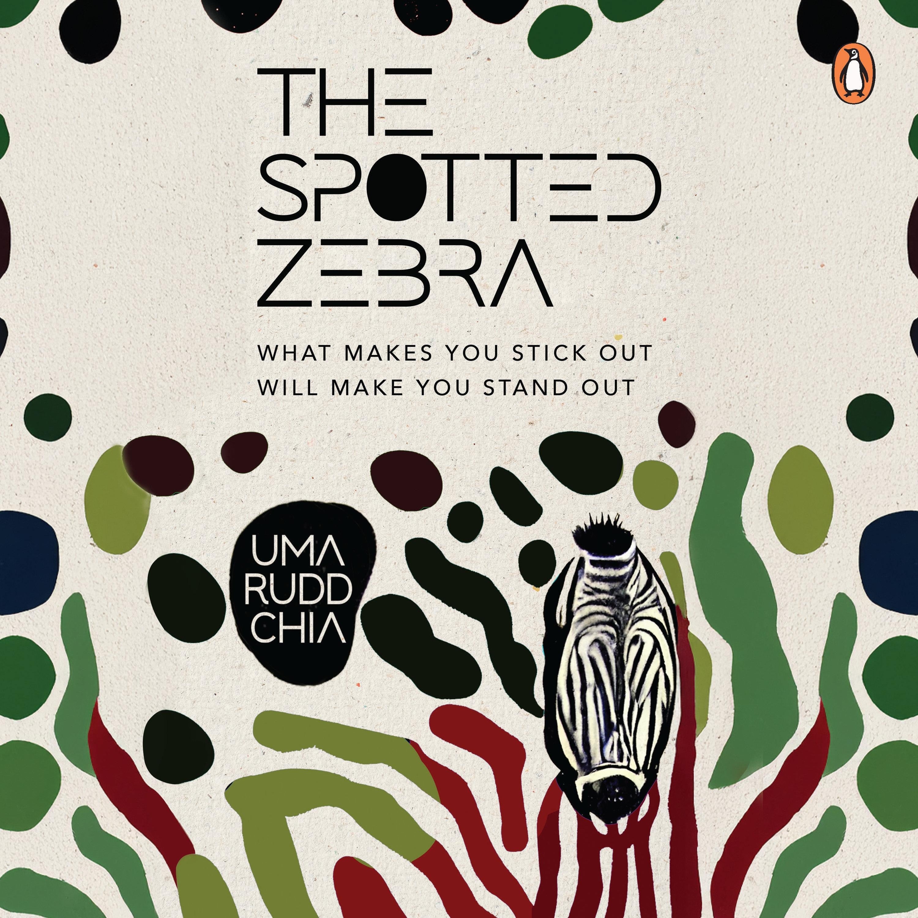 The Spotted Zebra: What Makes You Stick OutWill Make You Stand Out