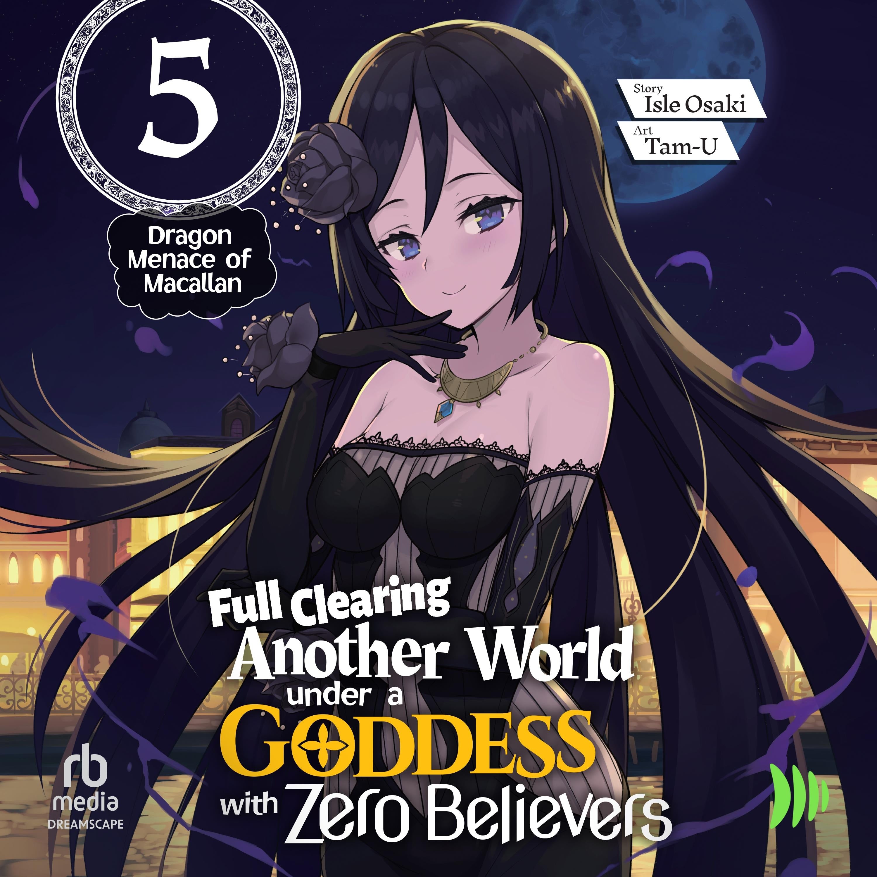 Full Clearing Another World under a Goddess with Zero Believers: Volume 5