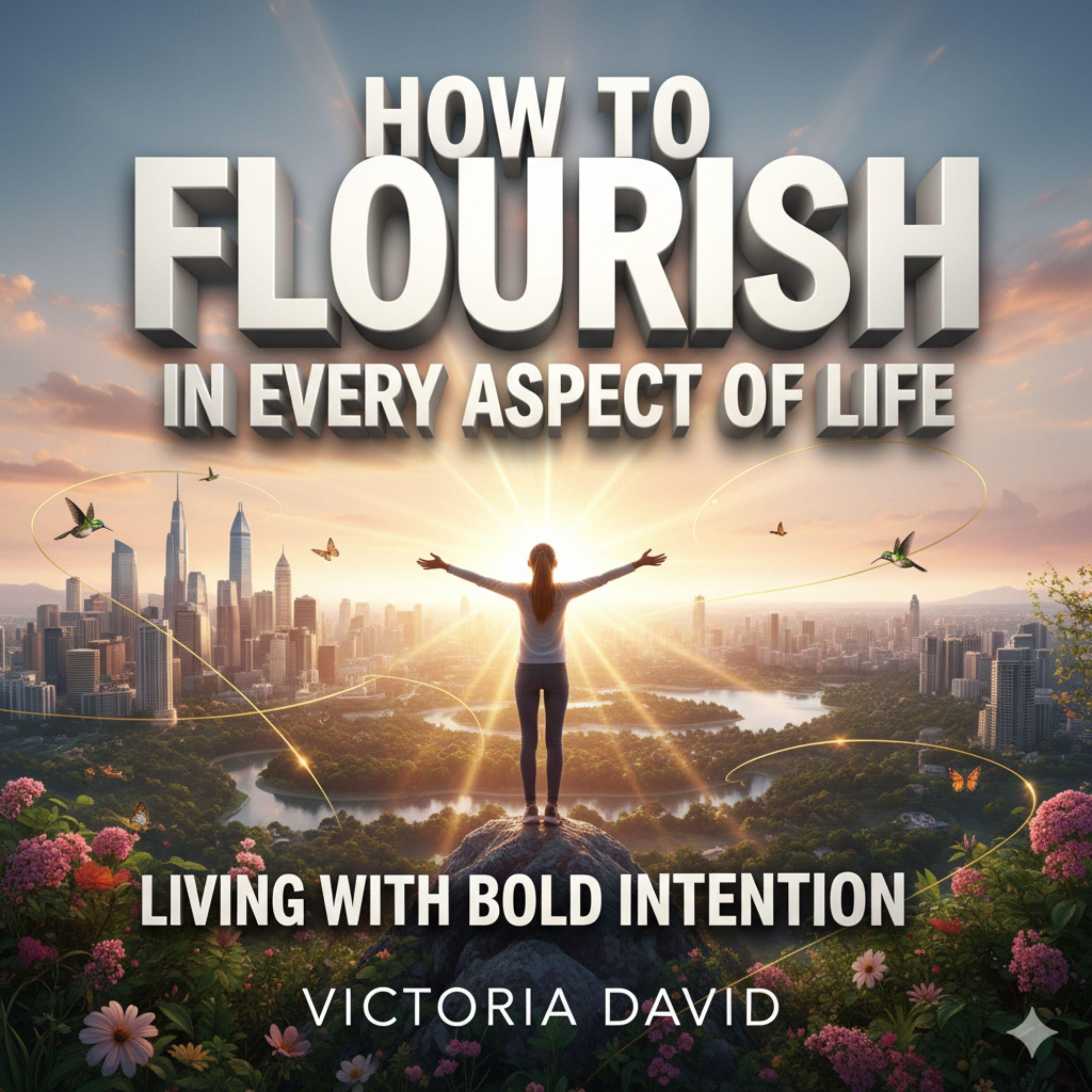 How to Flourish in Every Aspect of Life