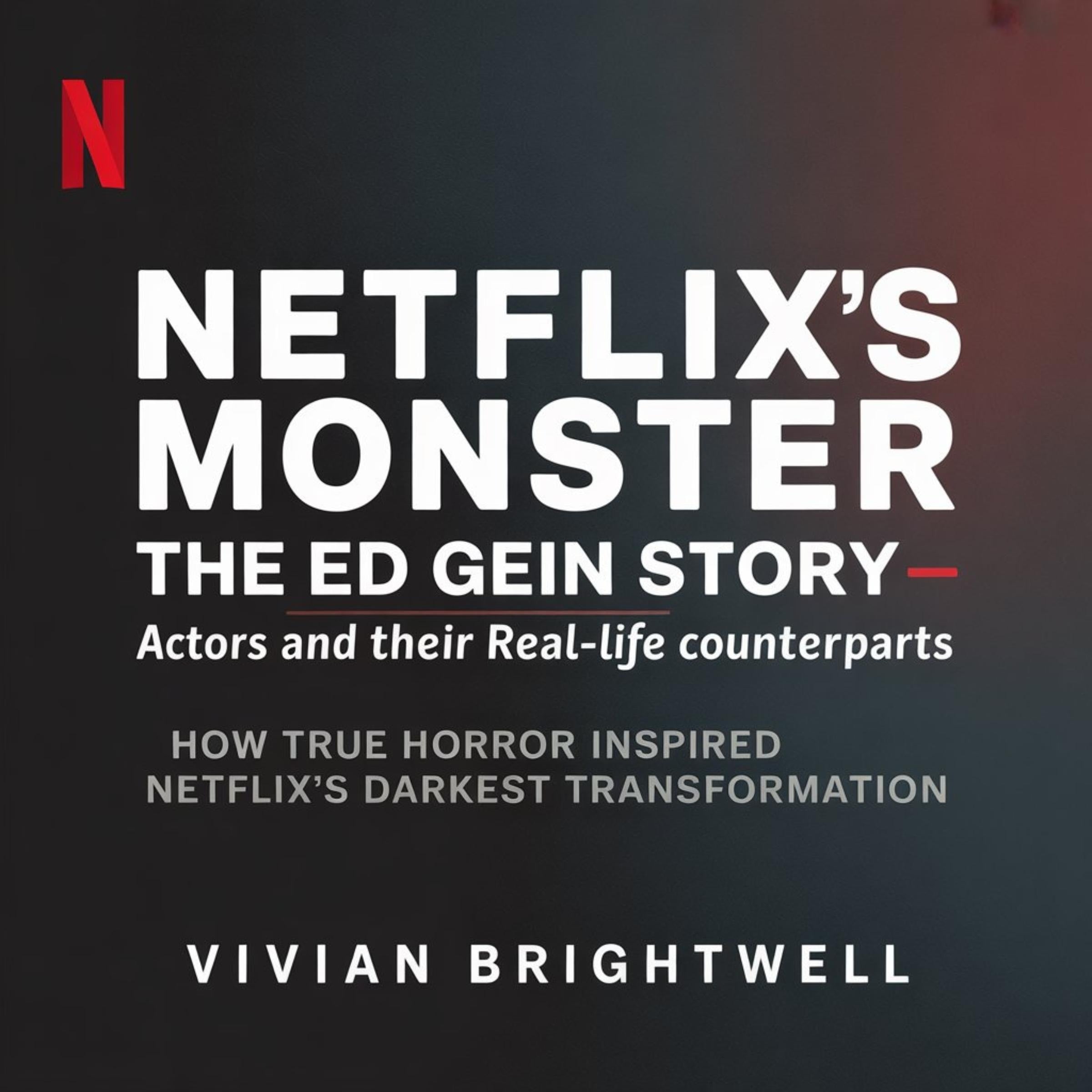 Netflix's Monster: The Ed Gein Story - Actors and Their Real-Life Counterparts