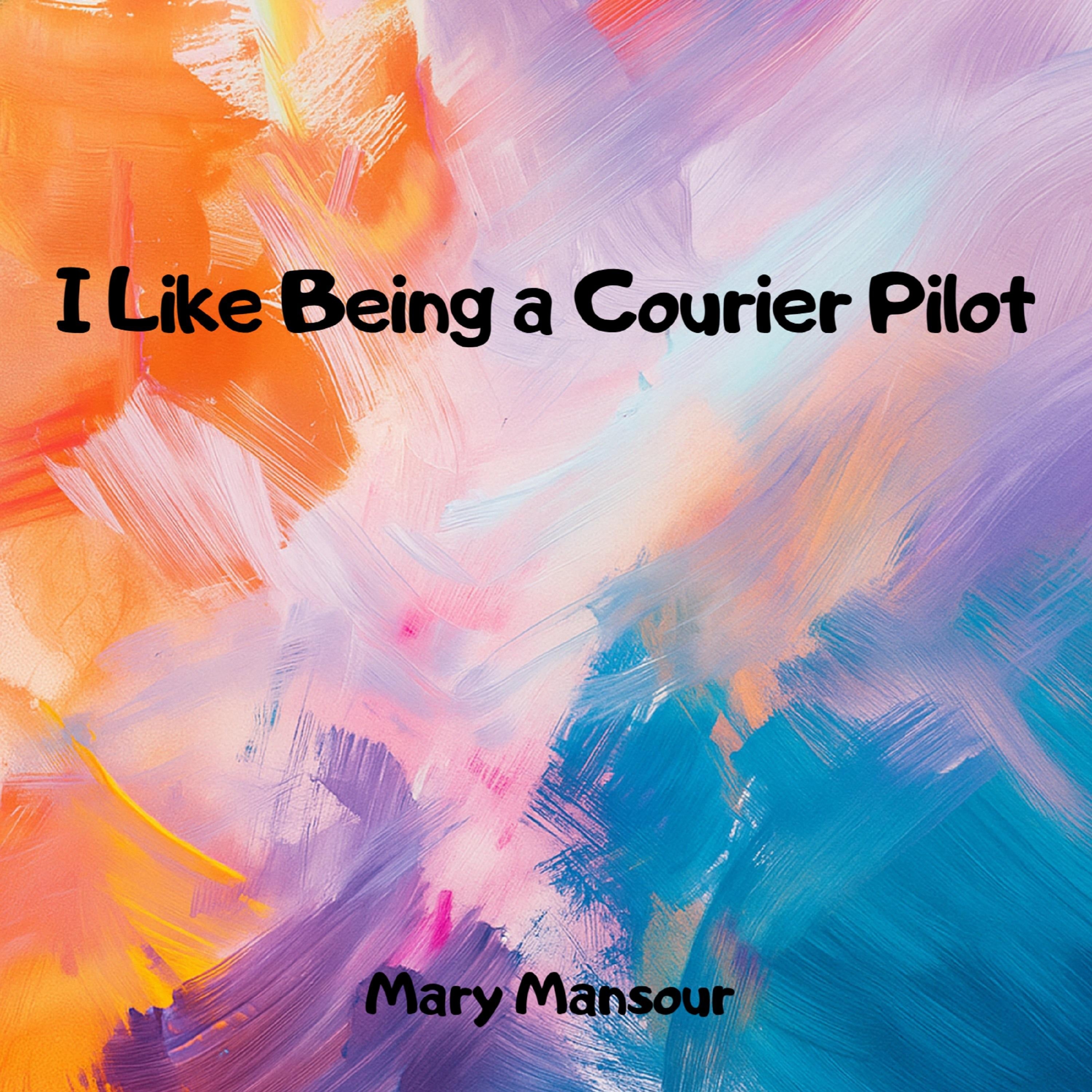 I Like Being a Courier Pilot