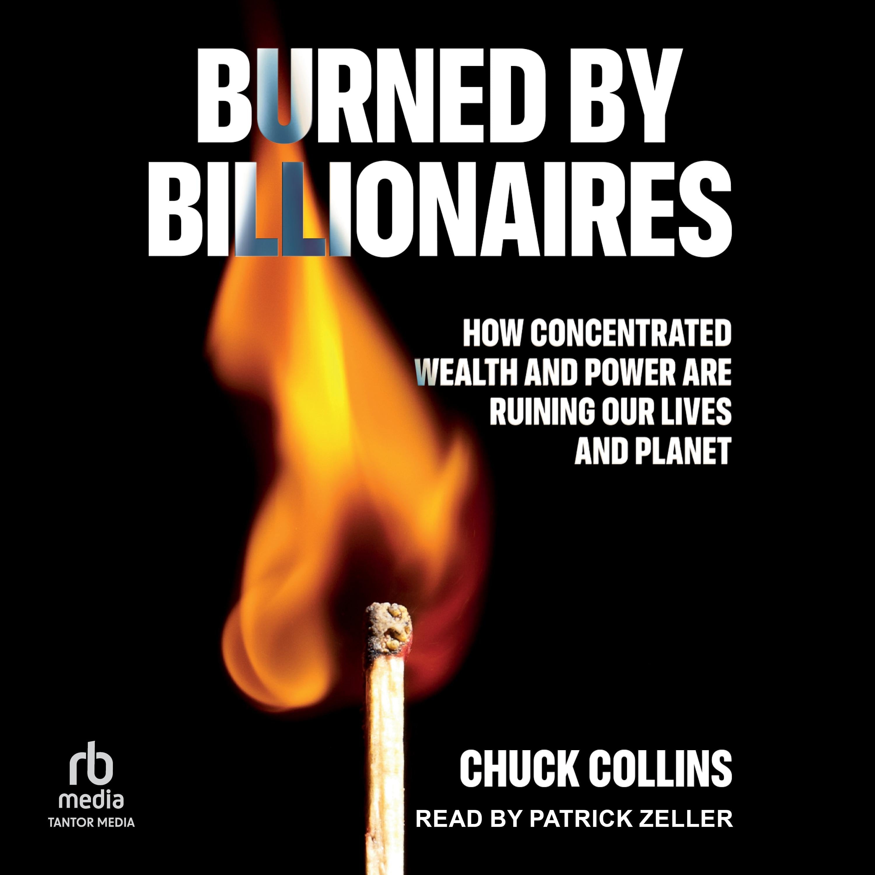 Burned by Billionaires