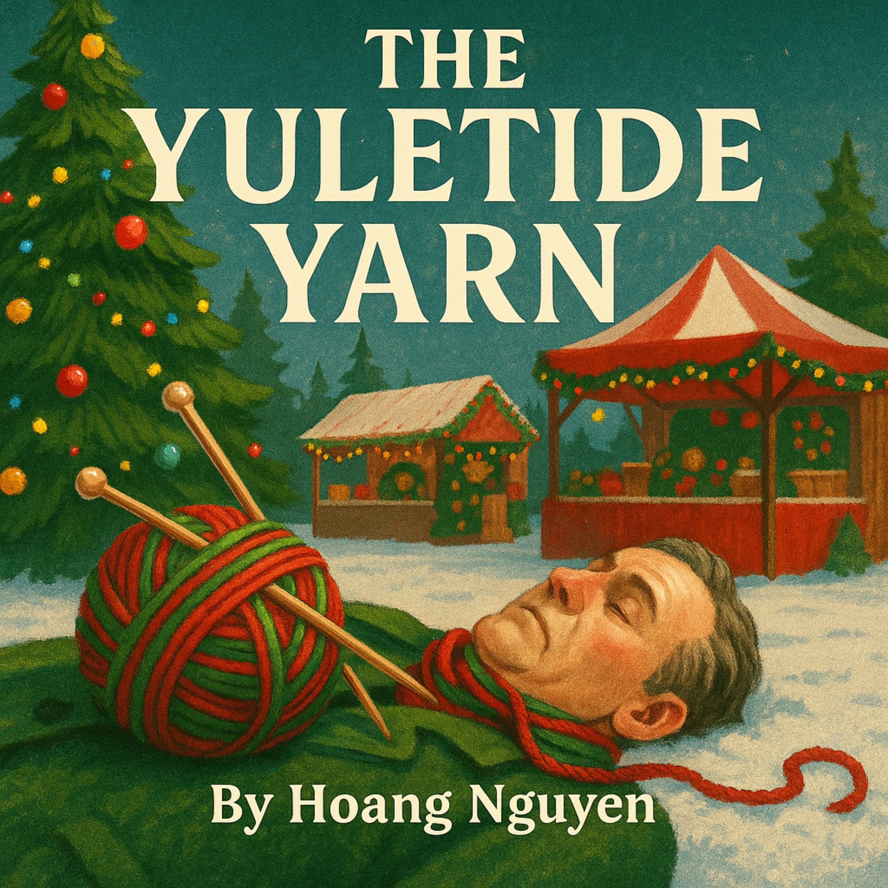 The Yuletide Yarn: A Cozy Mystery of Festive Fairs and Fatal Follies