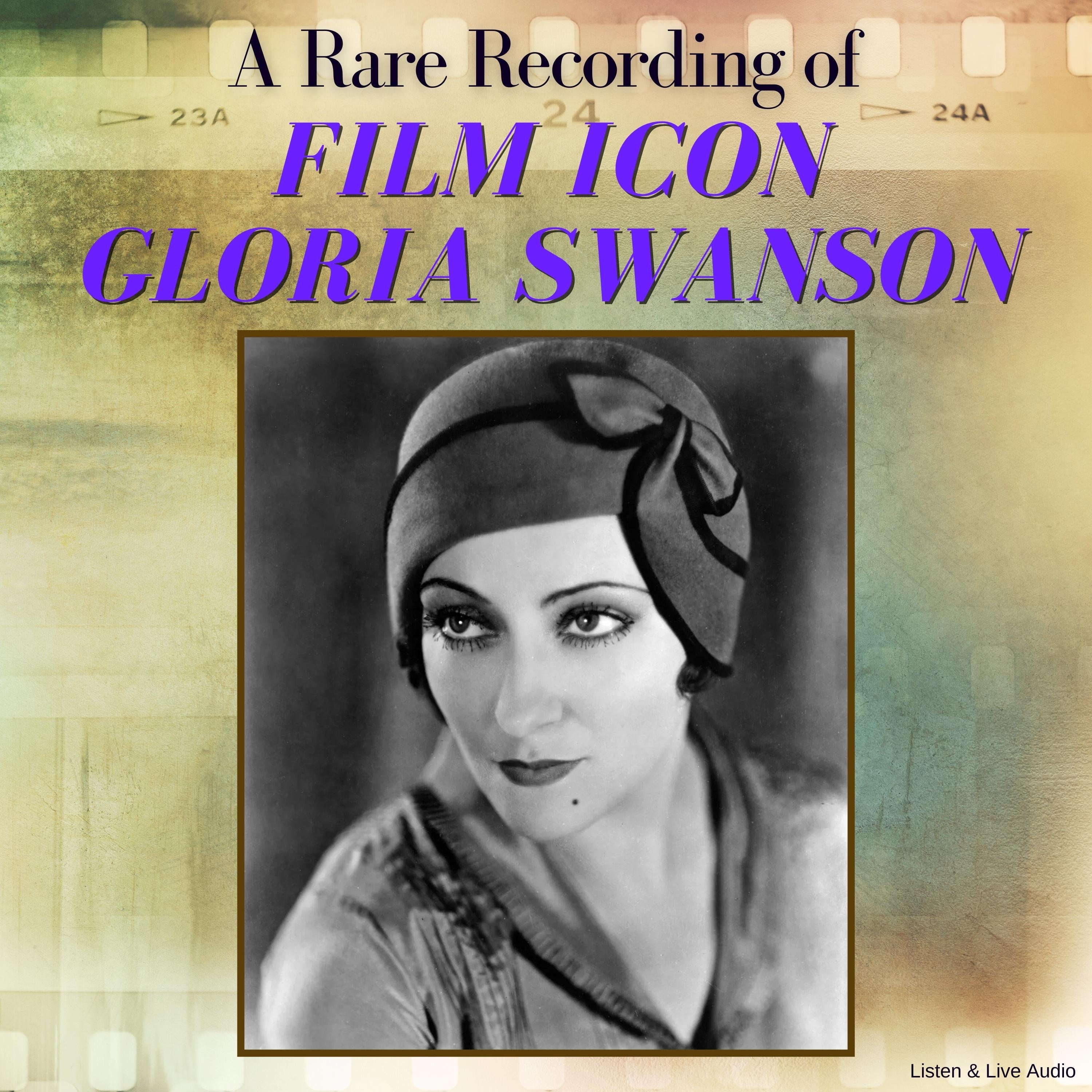 A Rare Recording of Film Icon Gloria Swanson