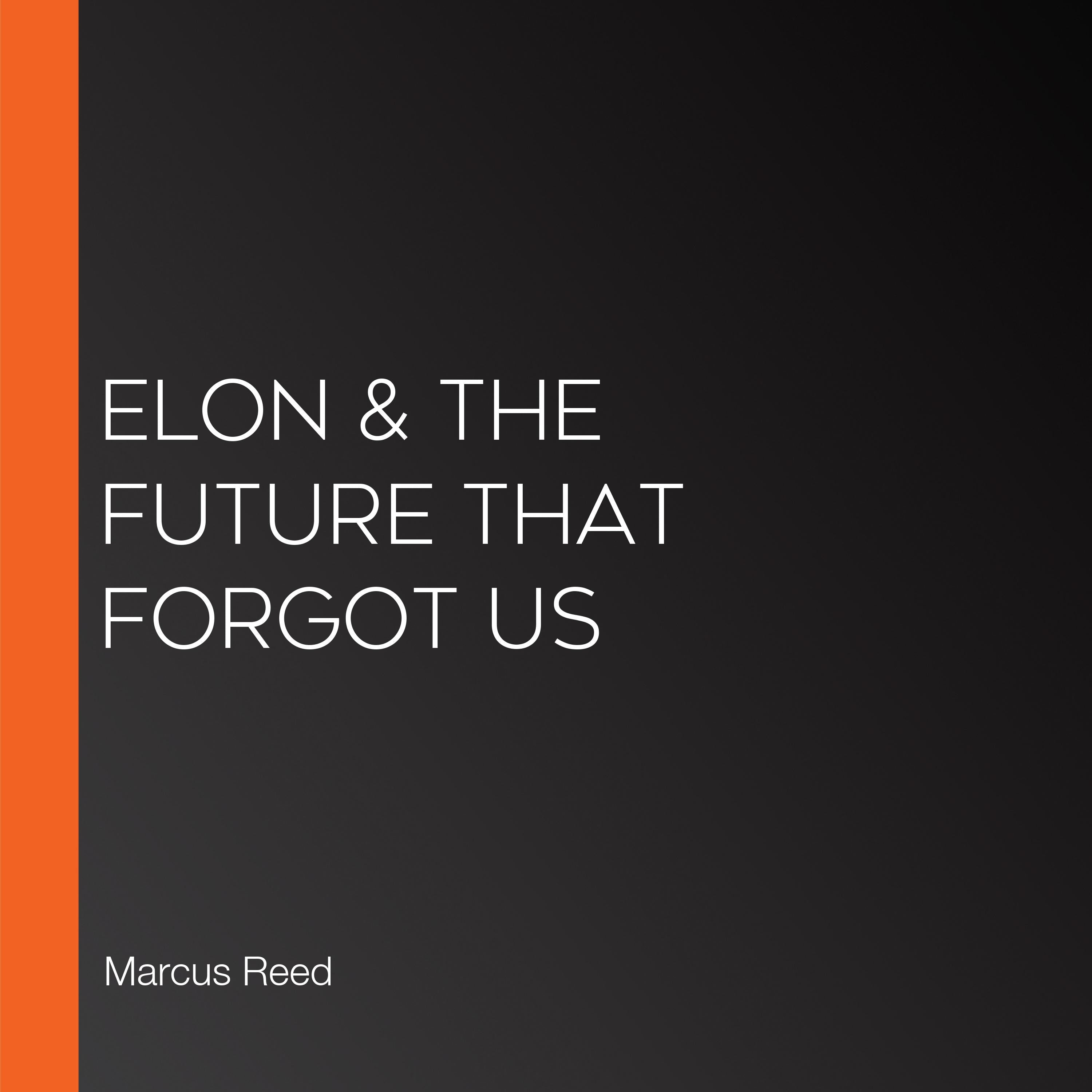 Elon & The Future That Forgot Us