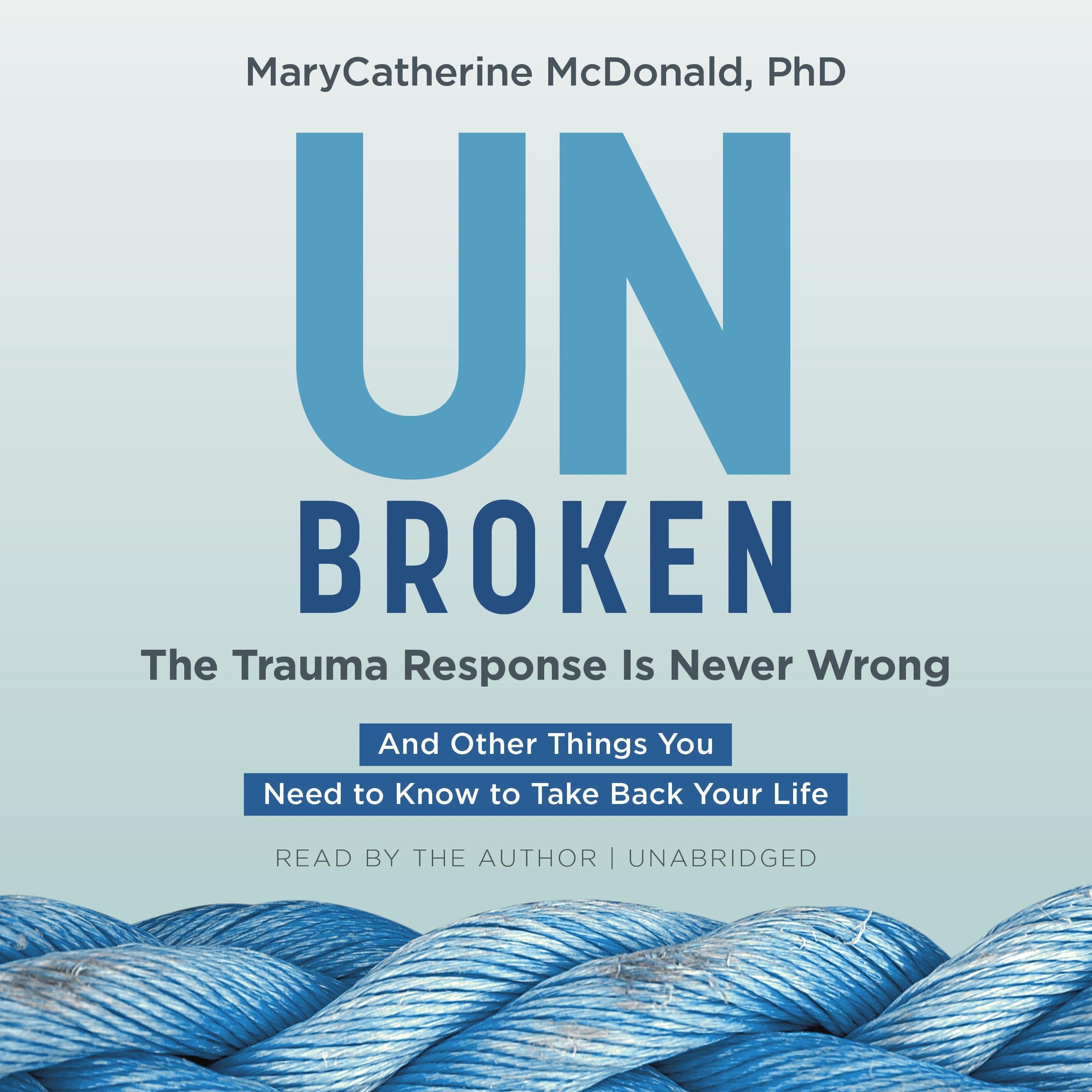 Unbroken: The Trauma Response Is Never Wrong