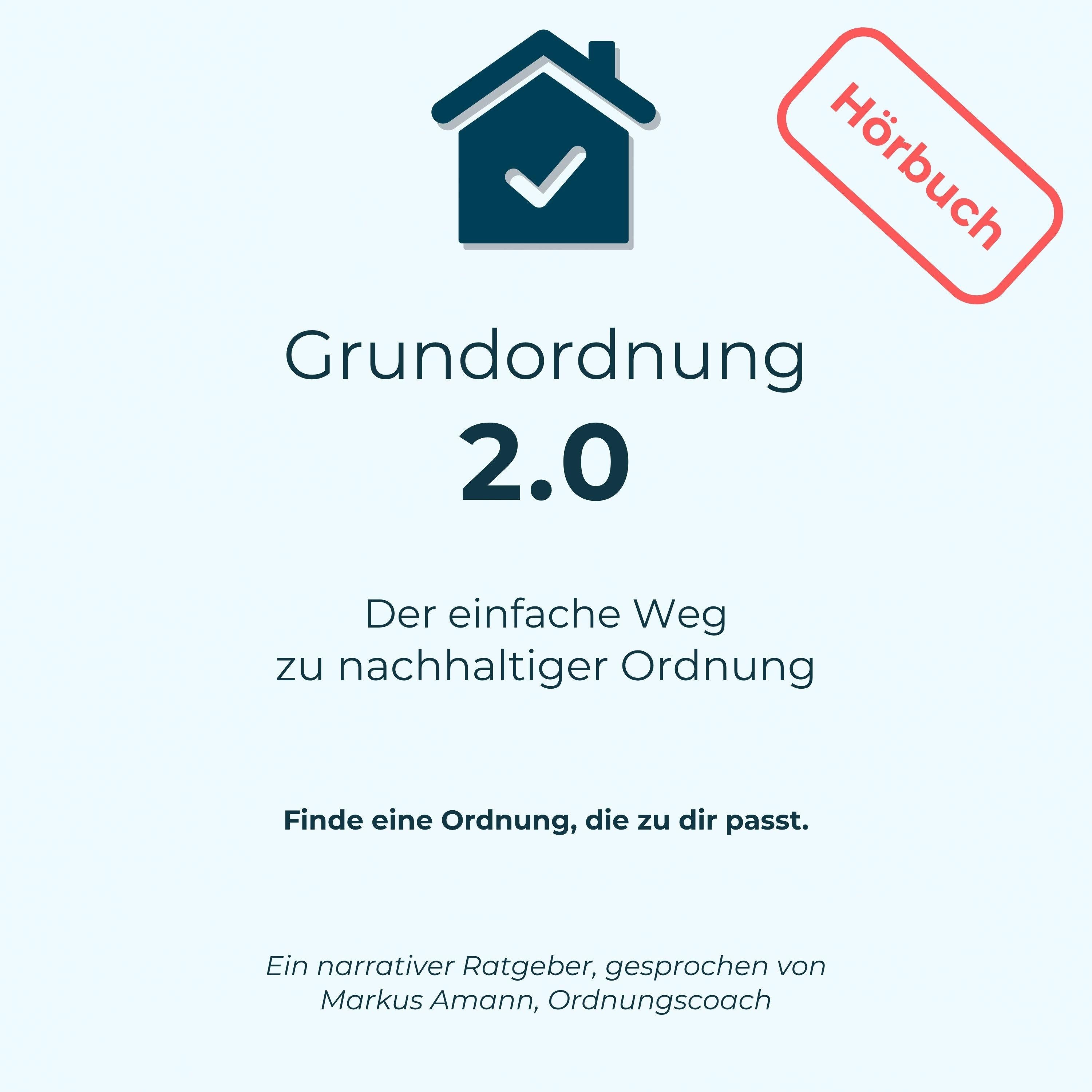 Grundordnung 2.0 - Der einfache Weg zu nachhaltiger Ordnung