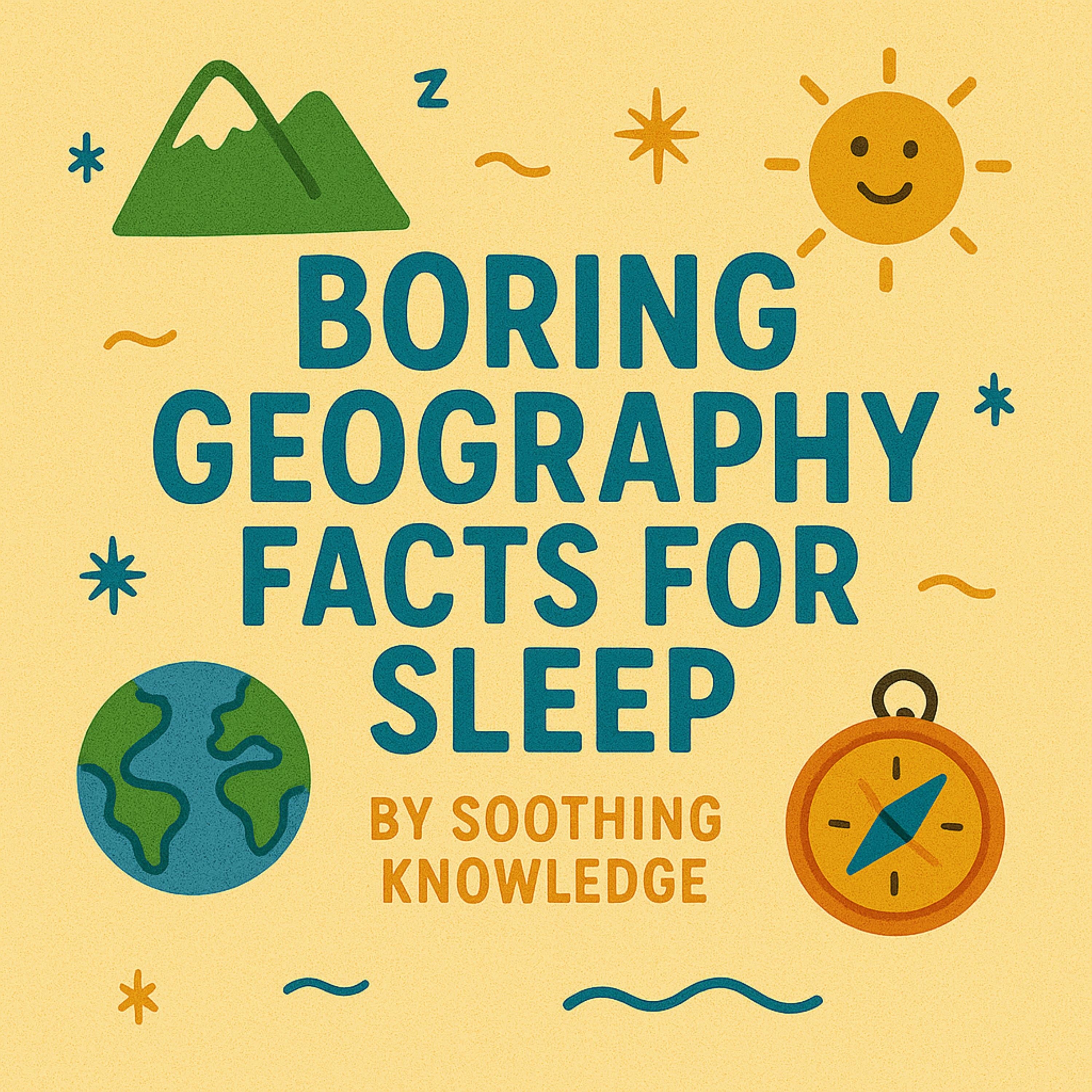 Boring Geography Facts for Sleep