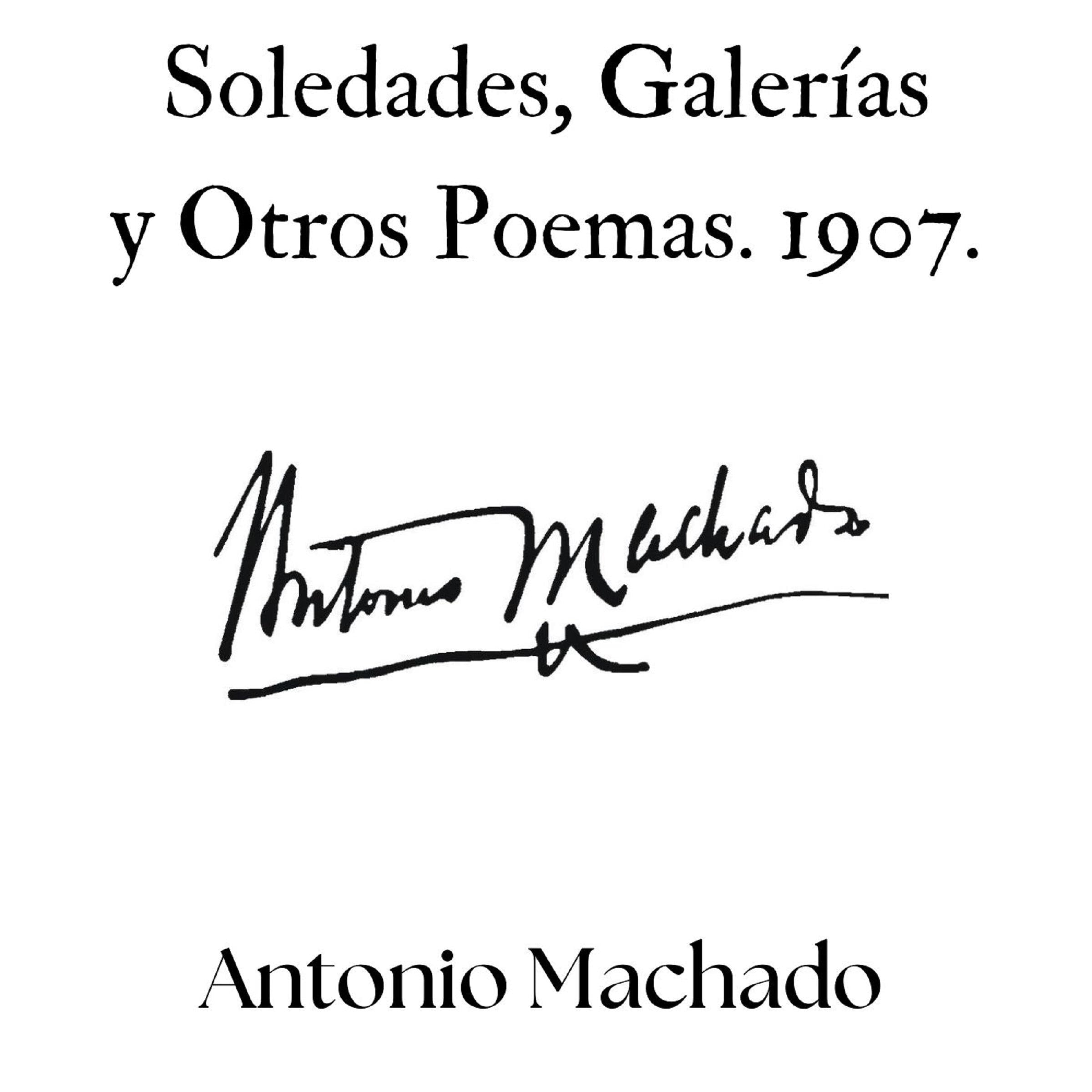 Soledades, Galerías y Otros Poemas. 1907.