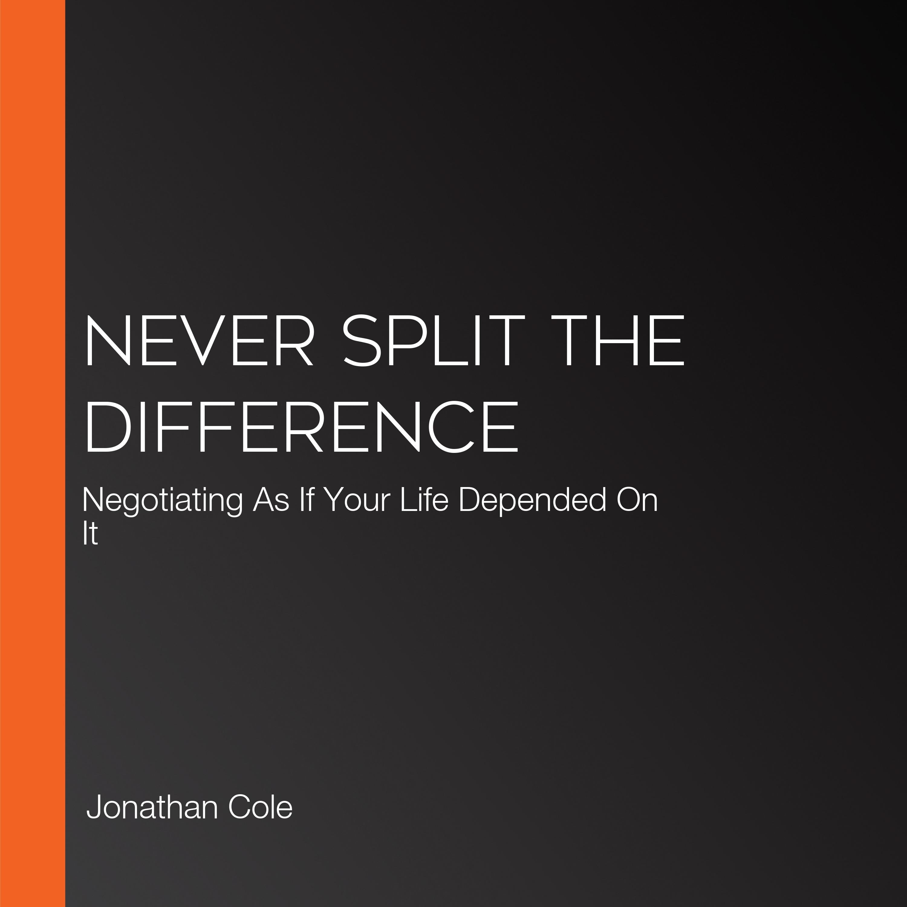Never Split the Difference