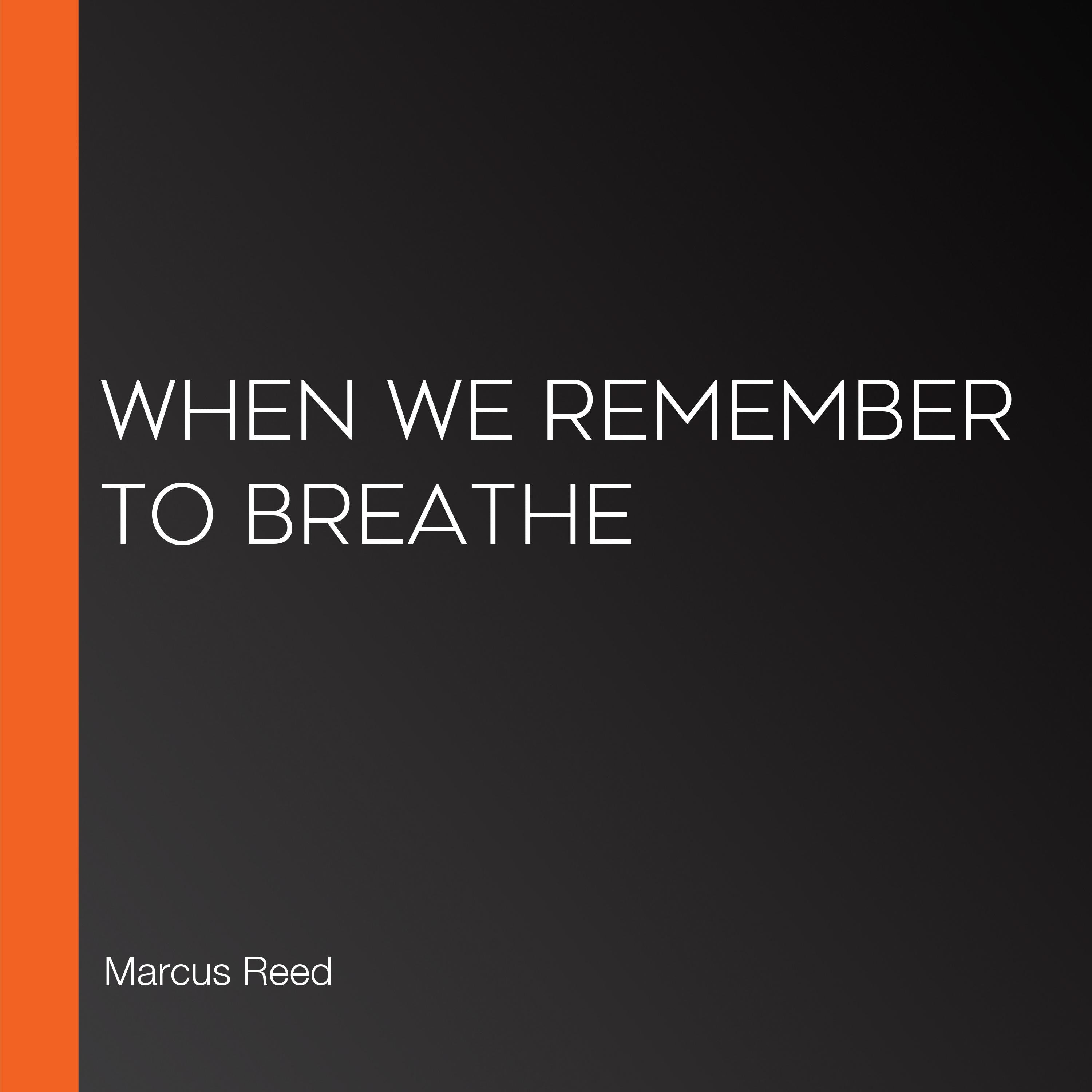 When We Remember to Breathe