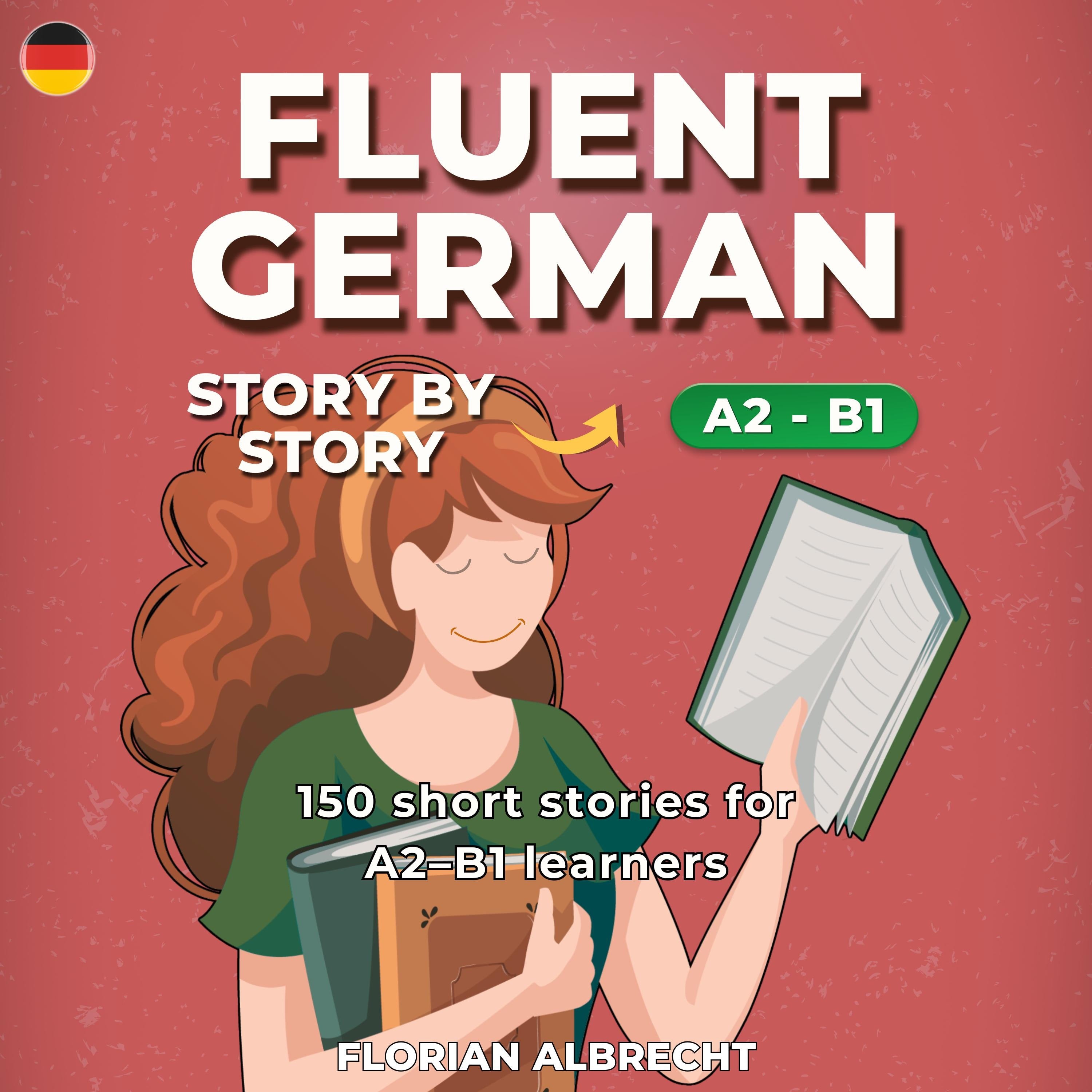 Fluent German, Story by Story