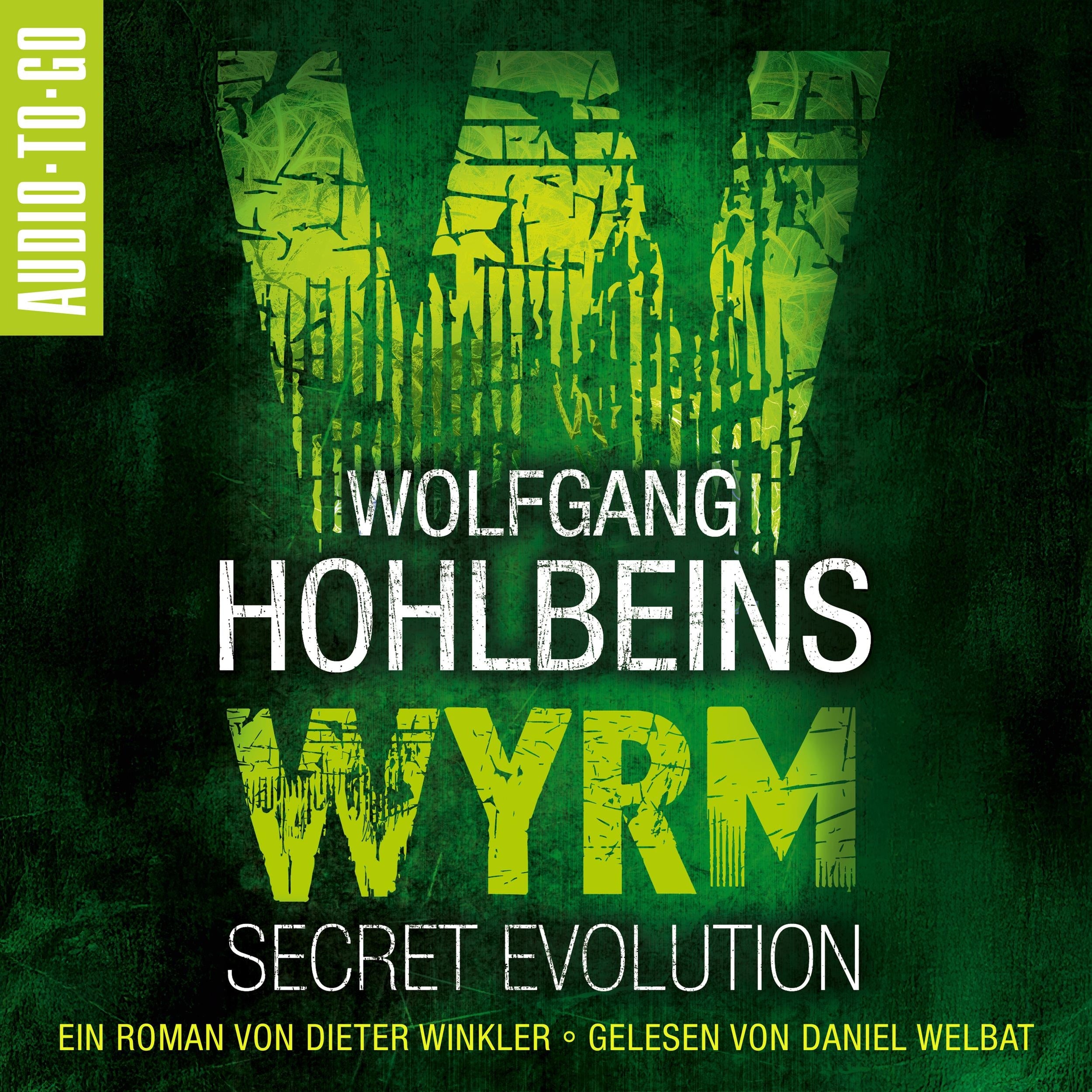 Wolfgang Hohlbeins Wyrm - Secret Evolution - Wyrm, Band 2 (ungekürzt)