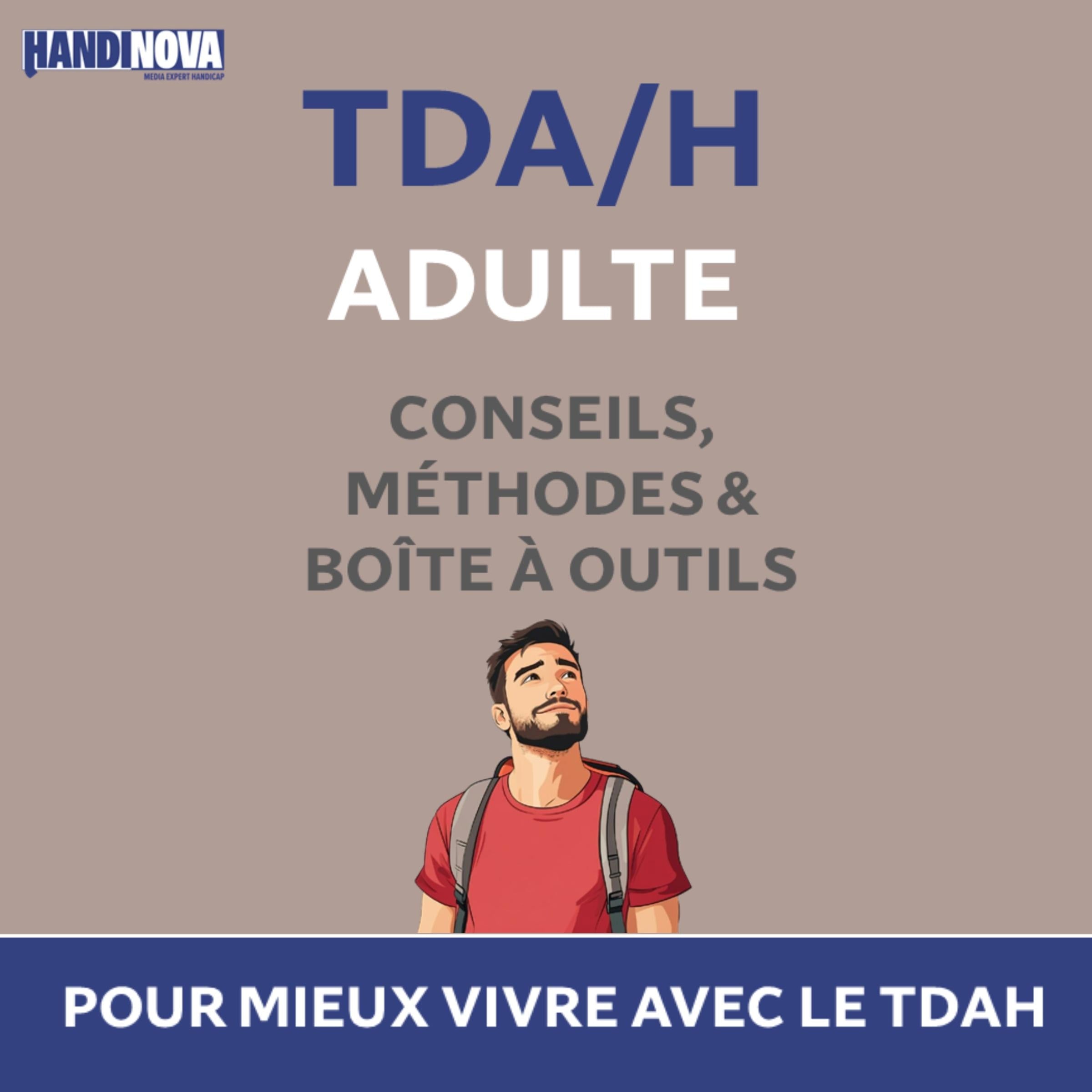 TDAH Adulte : conseils, méthodes et boite à outils