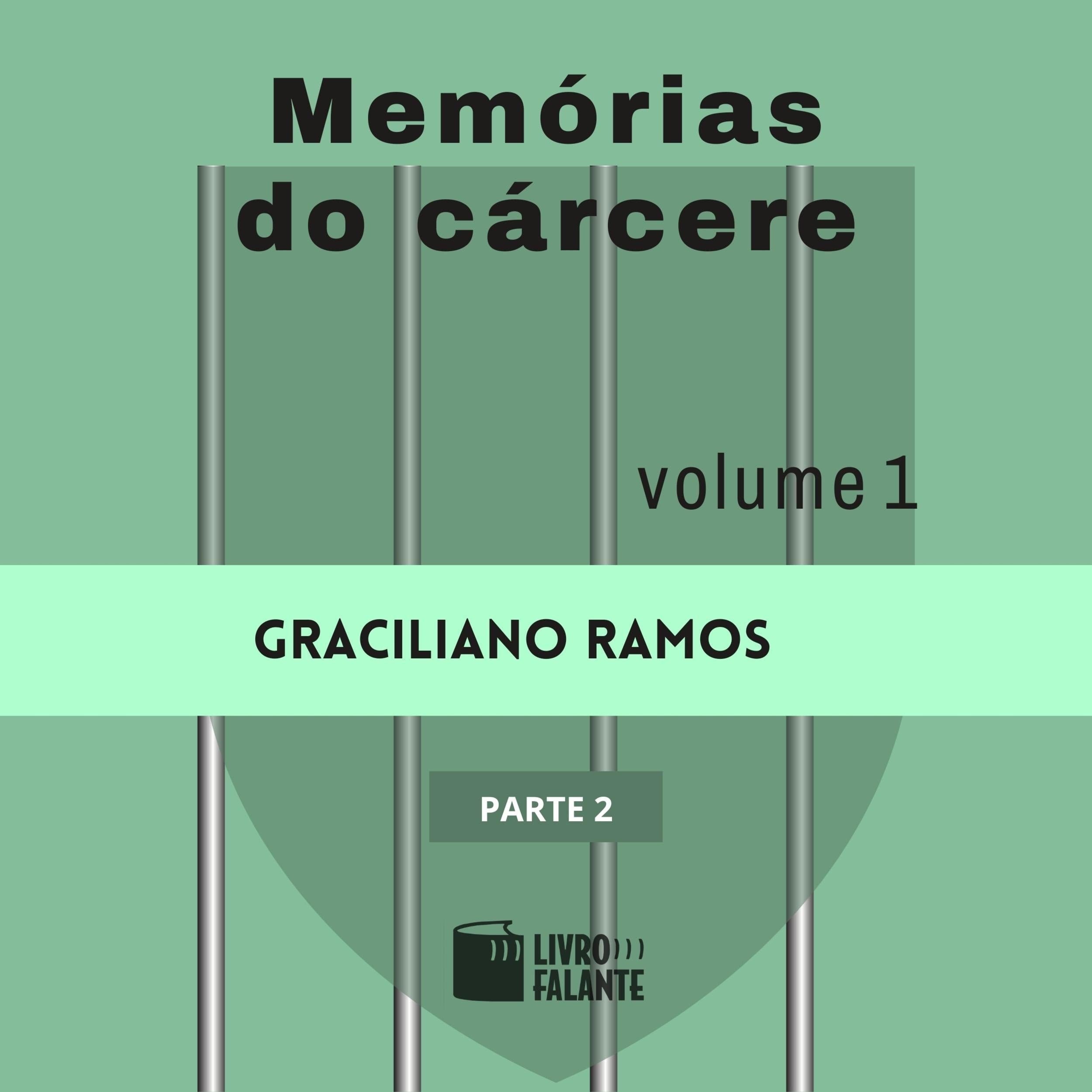 Memórias do cárcere - vol. 1 - parte 2 (Completo)