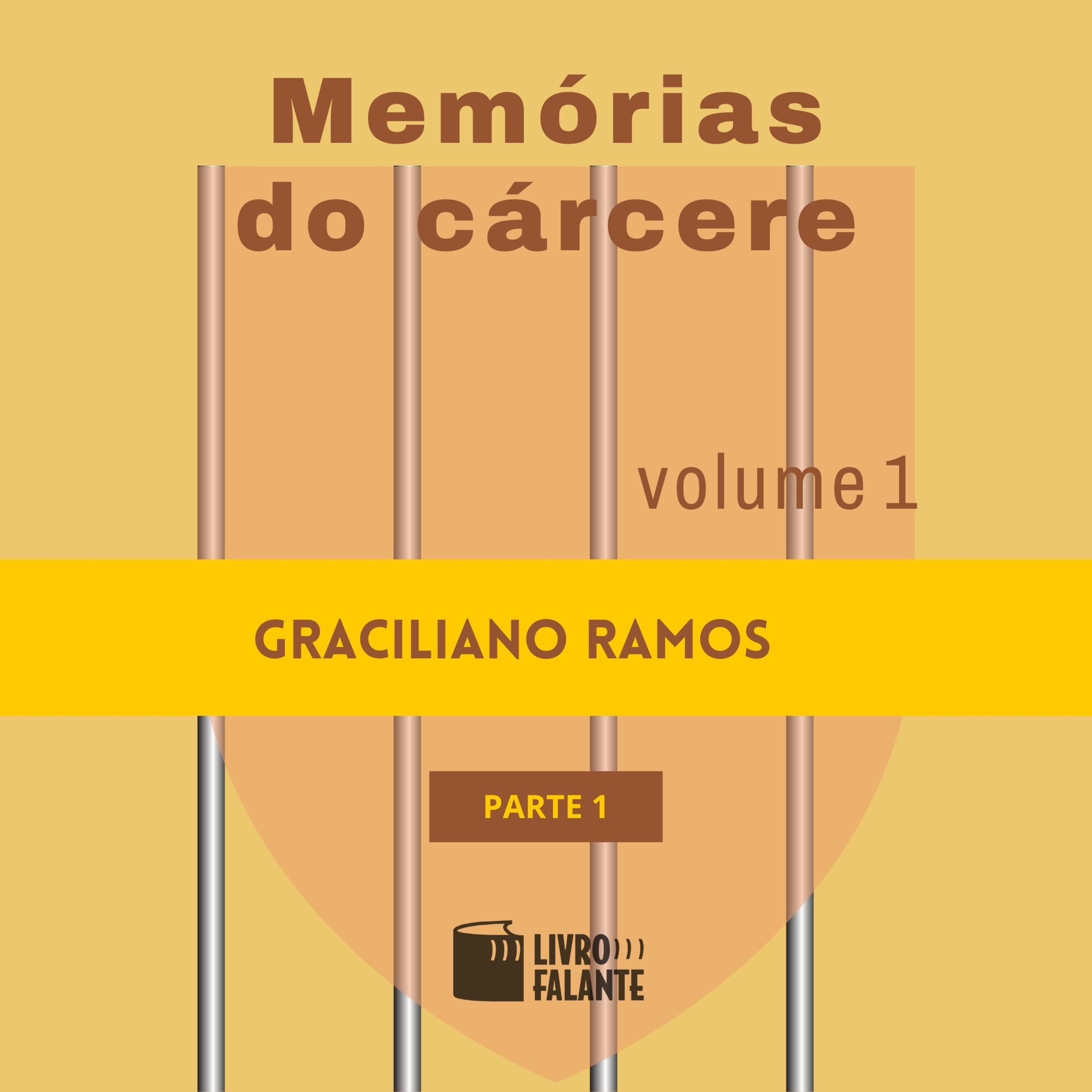 Memórias do cárcere - vol. 1 - parte 1 (Completo)