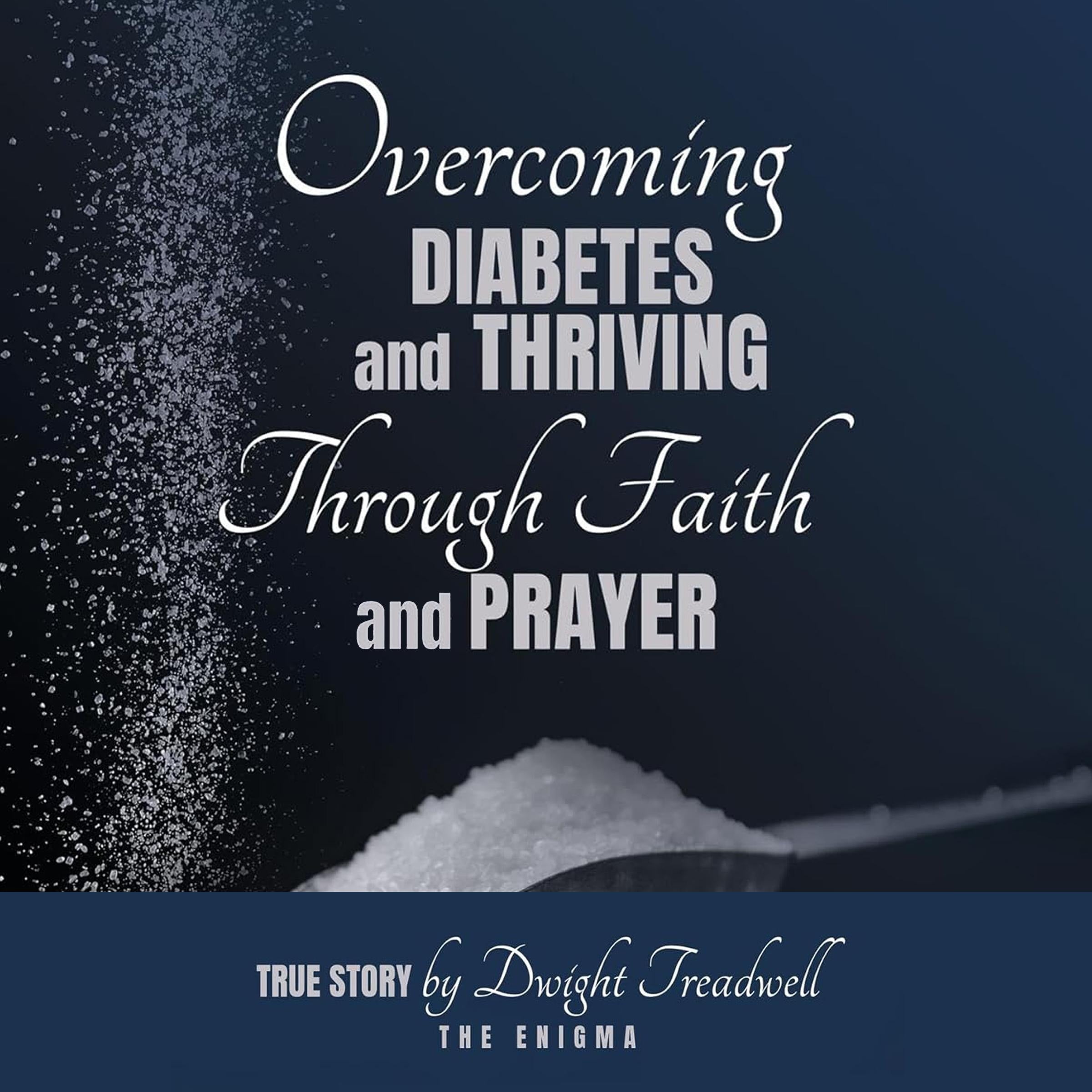 Overcoming Diabetes and Thriving Through Faith and Prayer