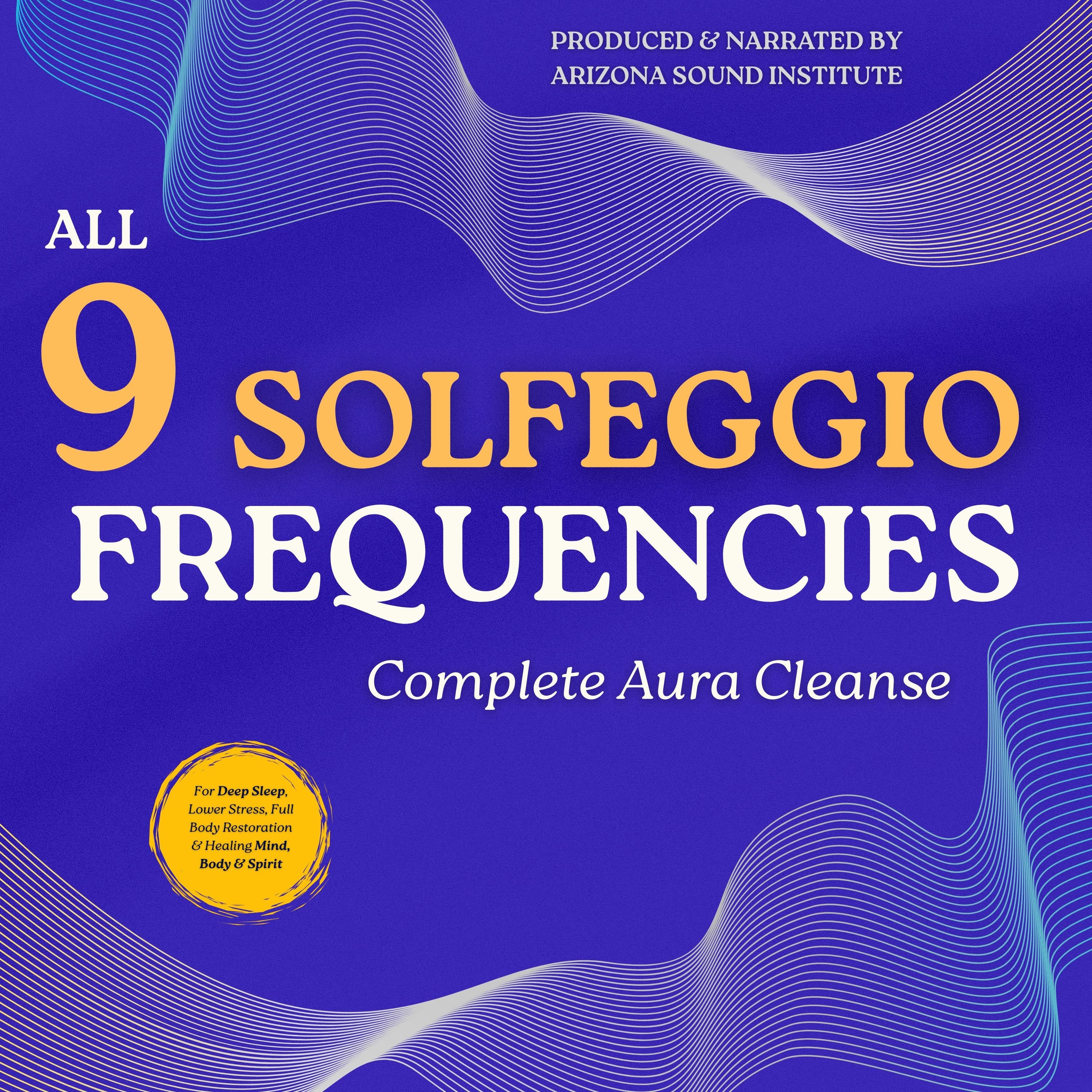All 9 Solfeggio Frequencies - Complete Aura Cleanse