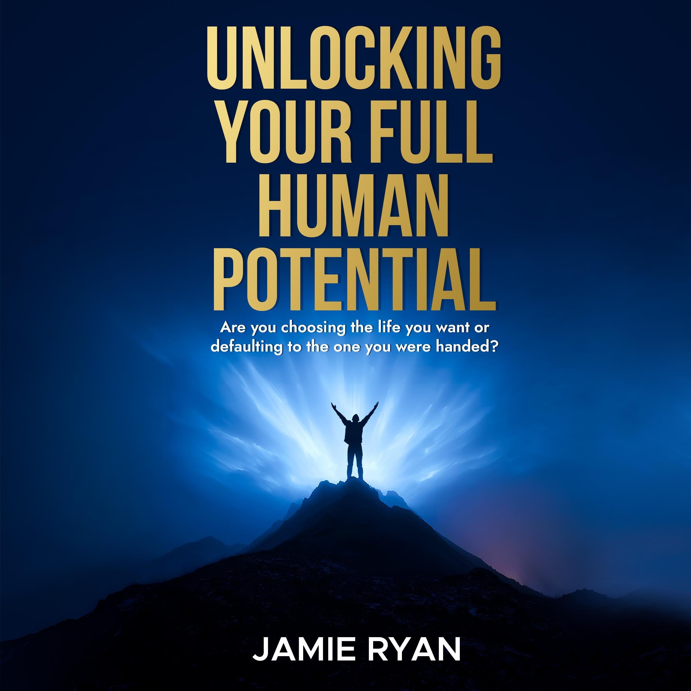 Unlocking Your Full Human Potential
