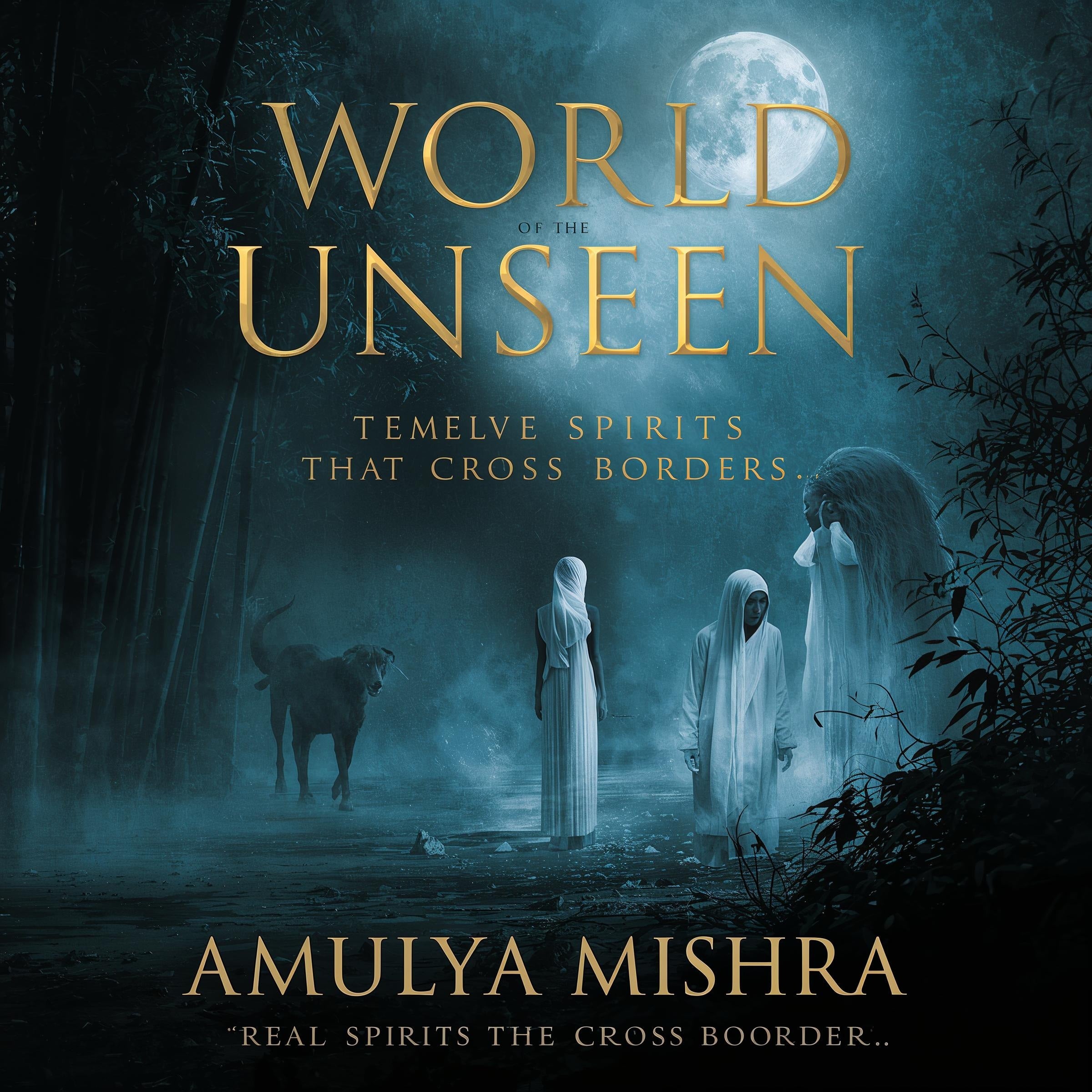 World of the Unseen: Twelve Spirits That Cross Borders**