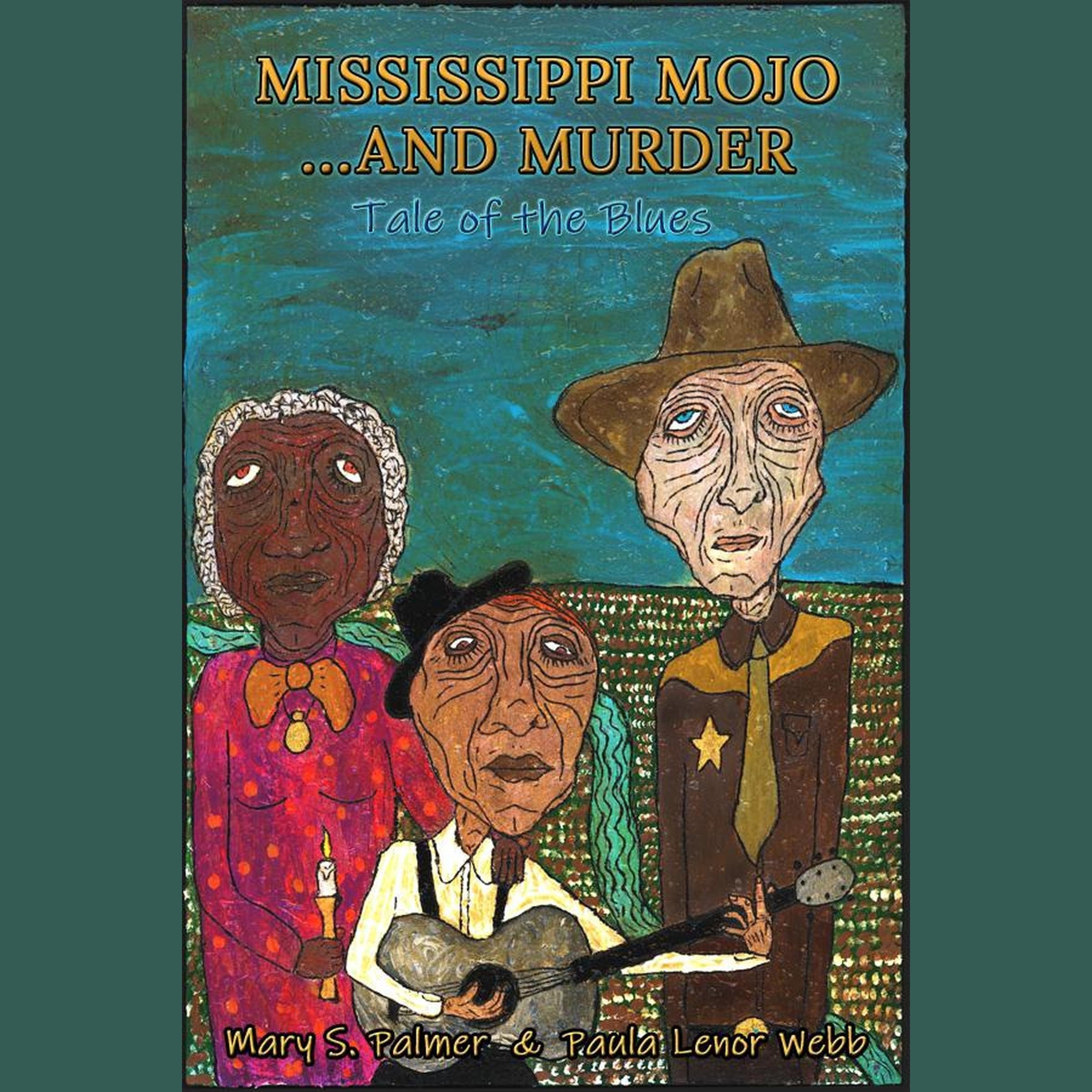 Mississippi Mojo... and Murder: A Tale of the Blues