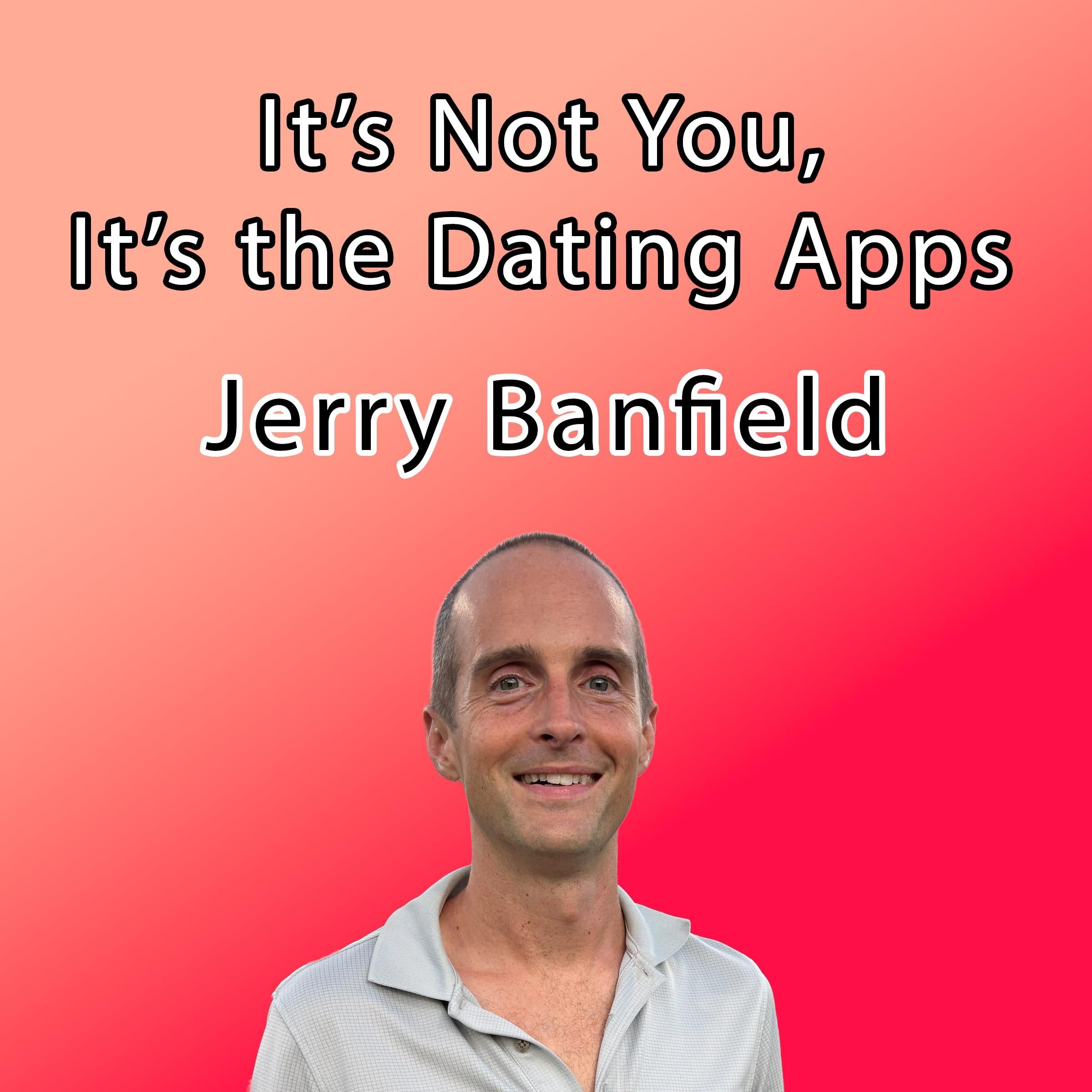 It's Not You, It's the Dating Apps