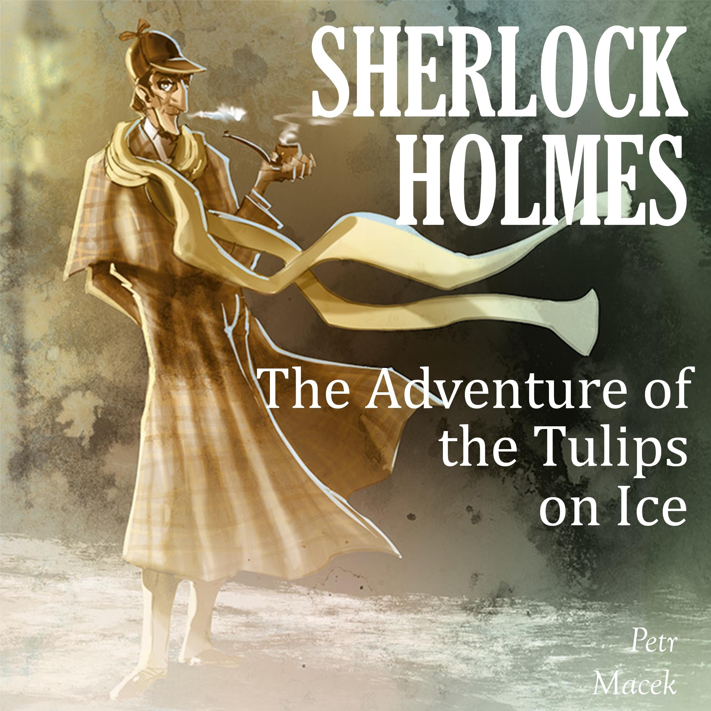 Sherlock Holmes: The Adventure of the Tulips on Ice
