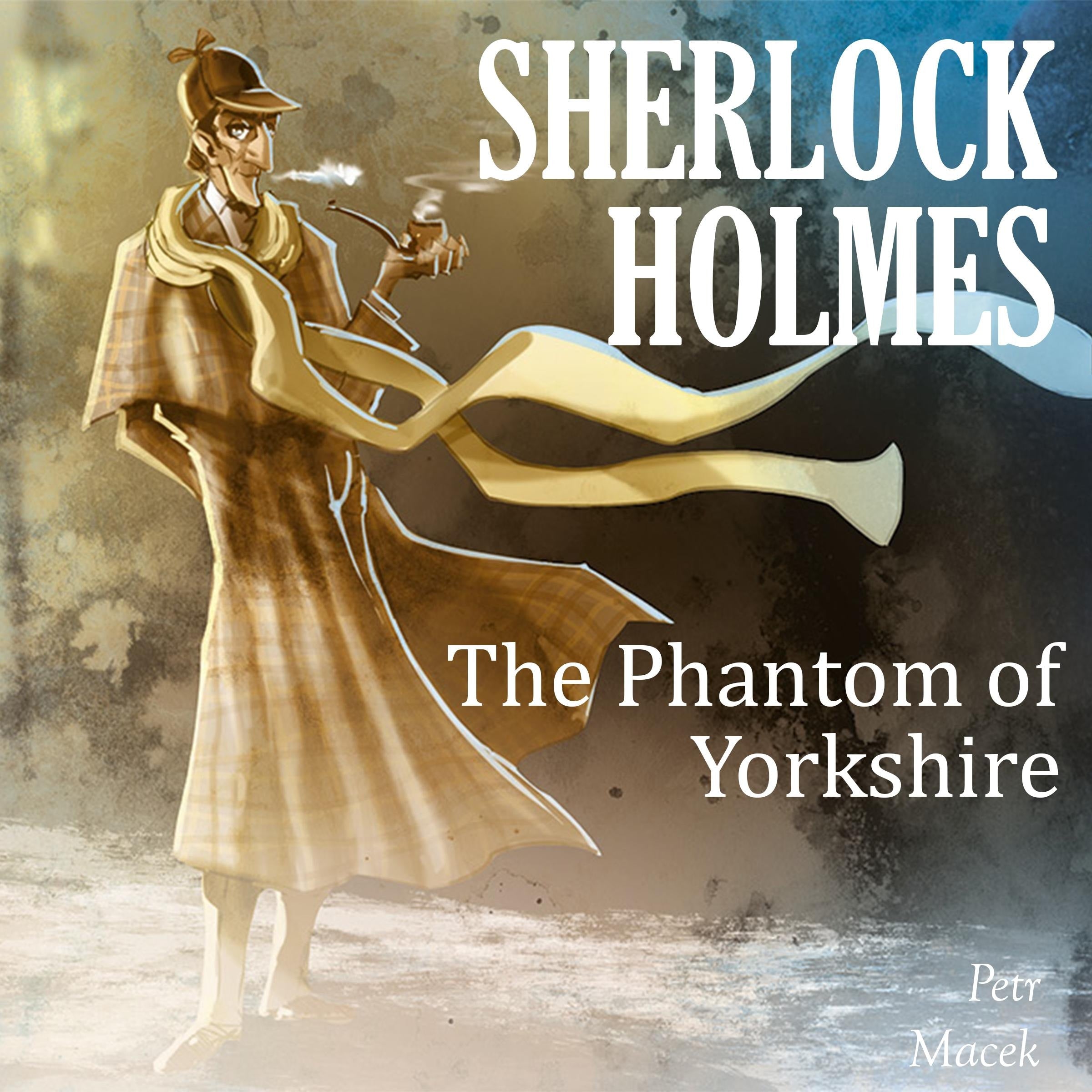 Sherlock Holmes: The Phantom of Yorkshire