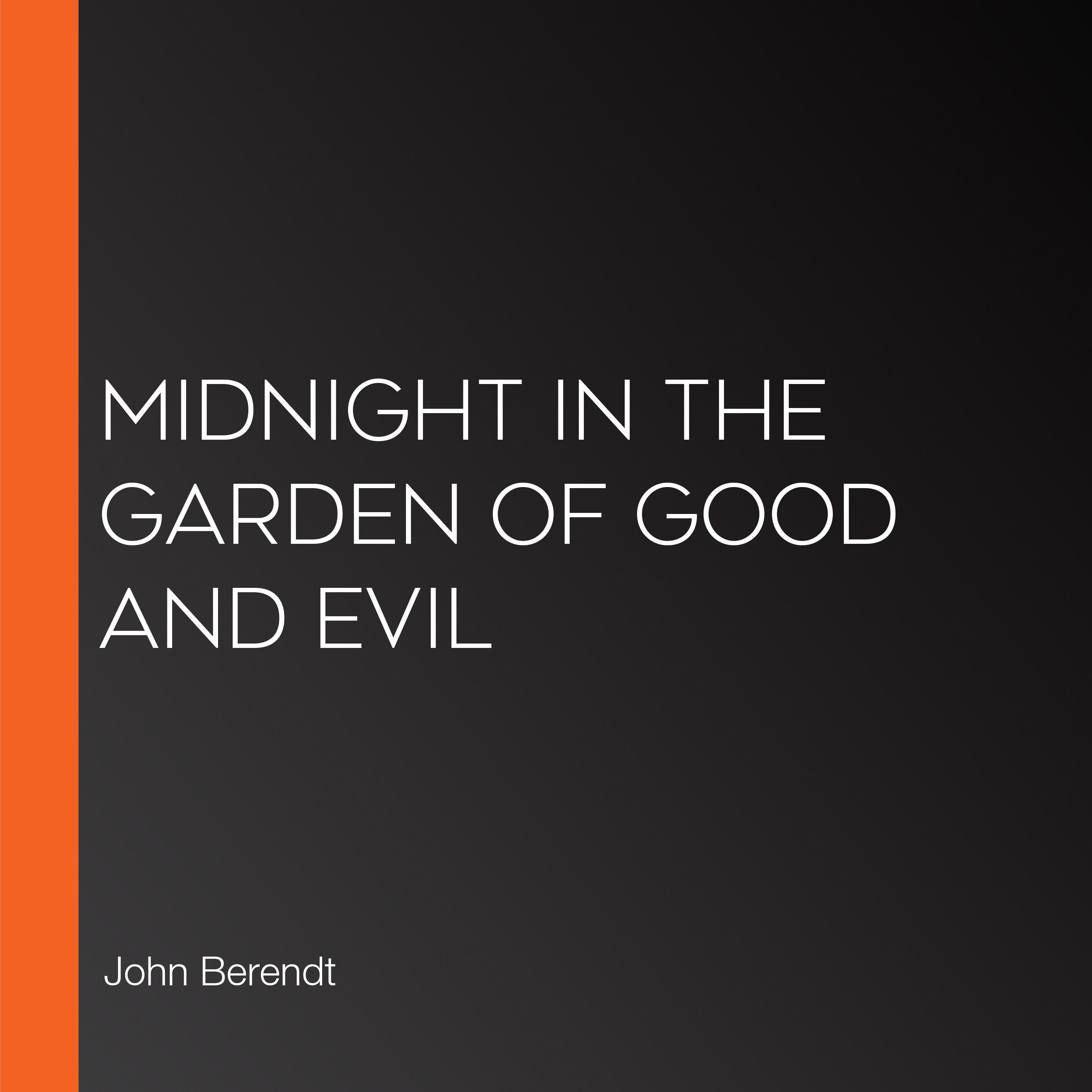 Midnight in the Garden of Good and Evil